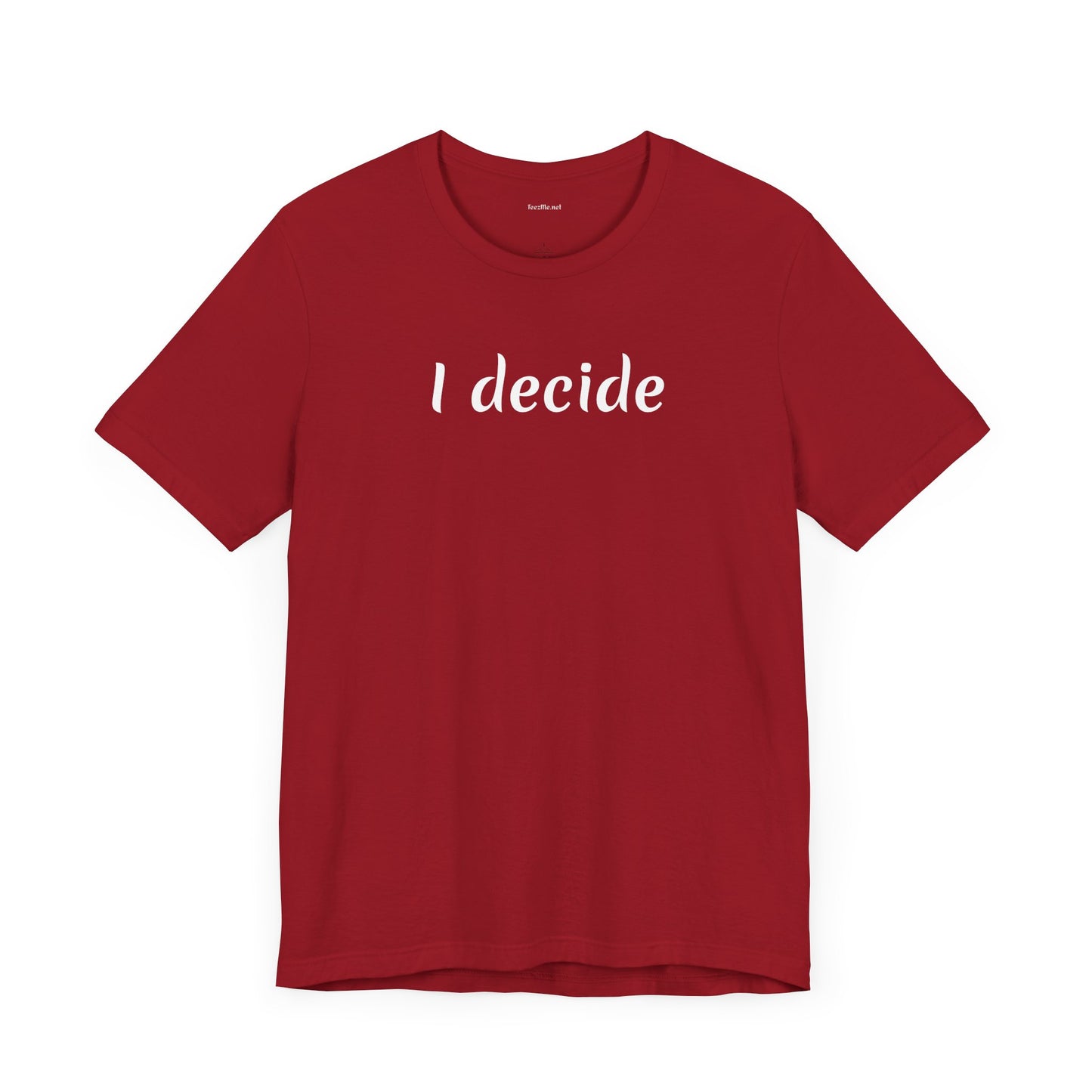 I decide - Unisex Jersey Short Sleeve Tee