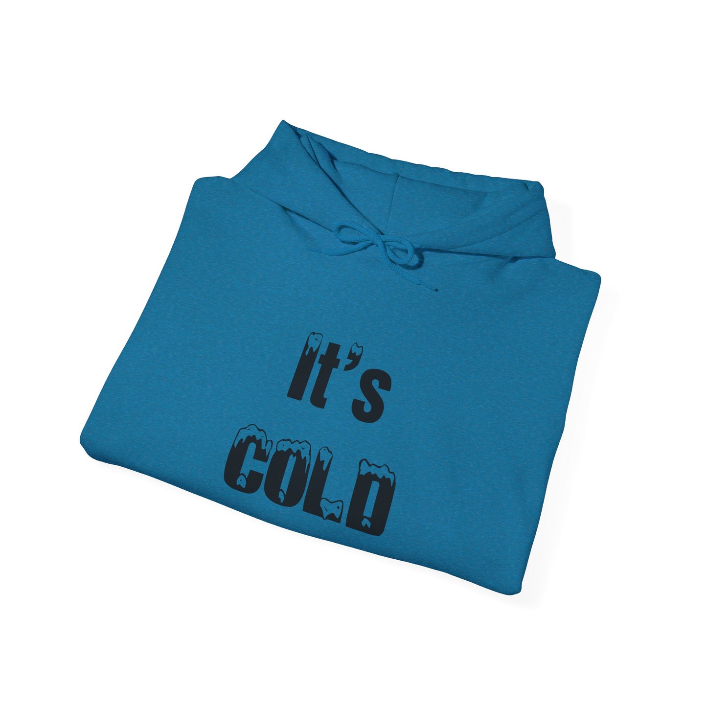 It's COLD - Unisex Heavy Blend™ Hooded Sweatshirt