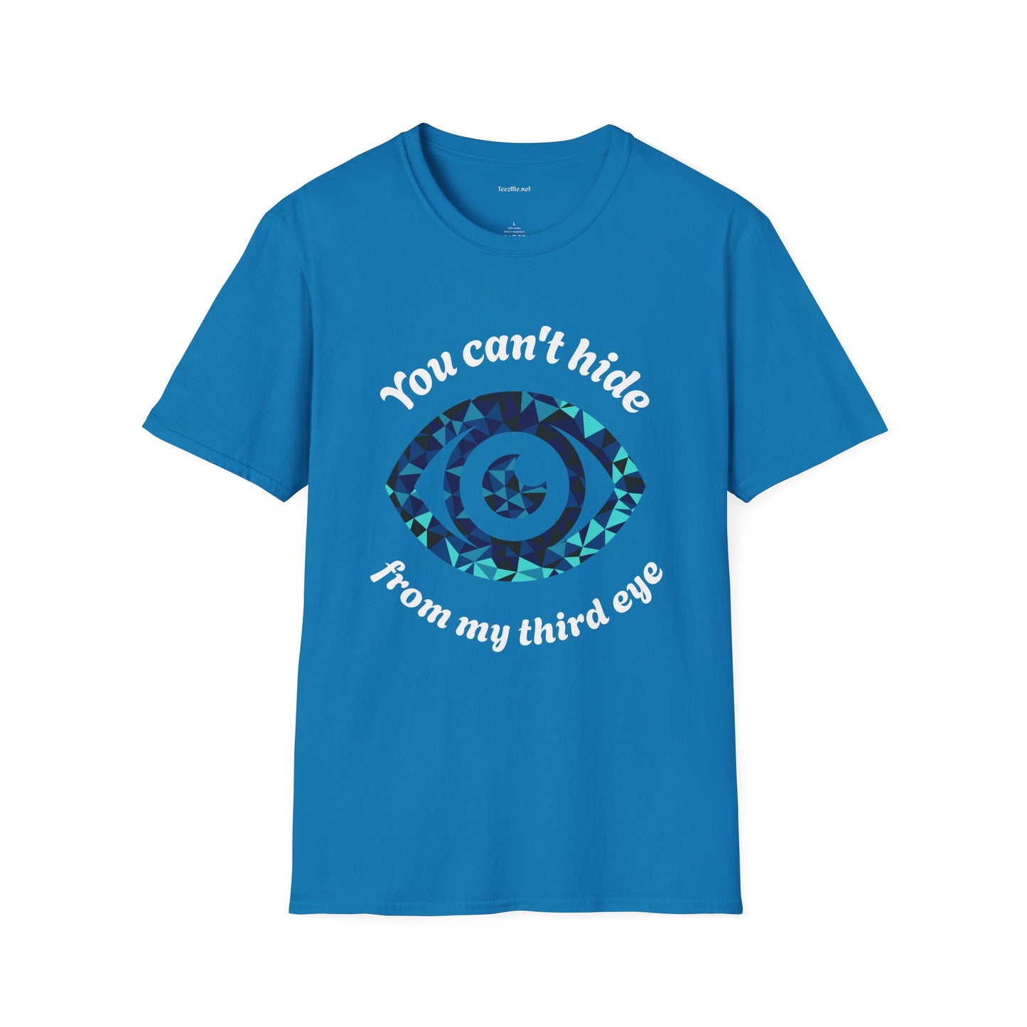 You can't hide from my third eye - Unisex Softstyle T-Shirt 100% Cotton Graphic