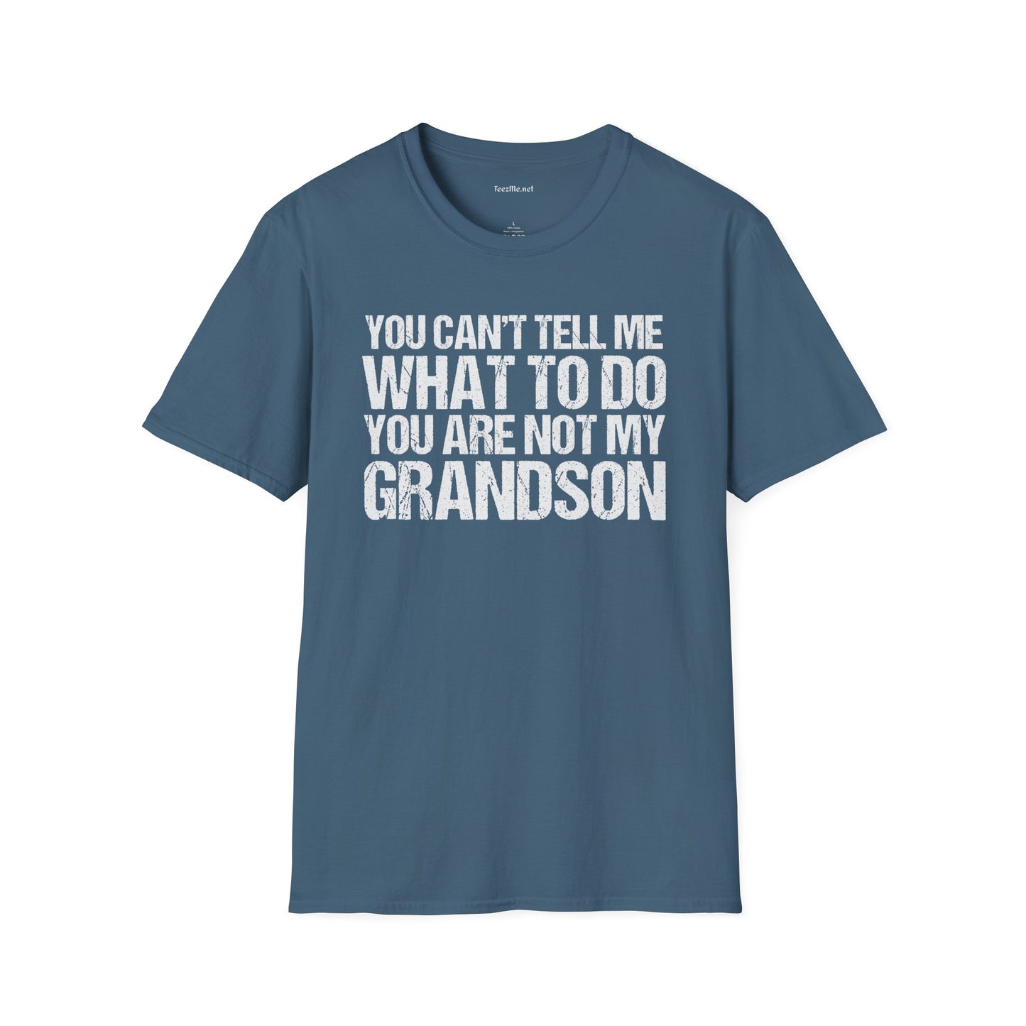 You Are Not My Grandson Unisex Softstyle T-Shirt 100% Cotton Graphic