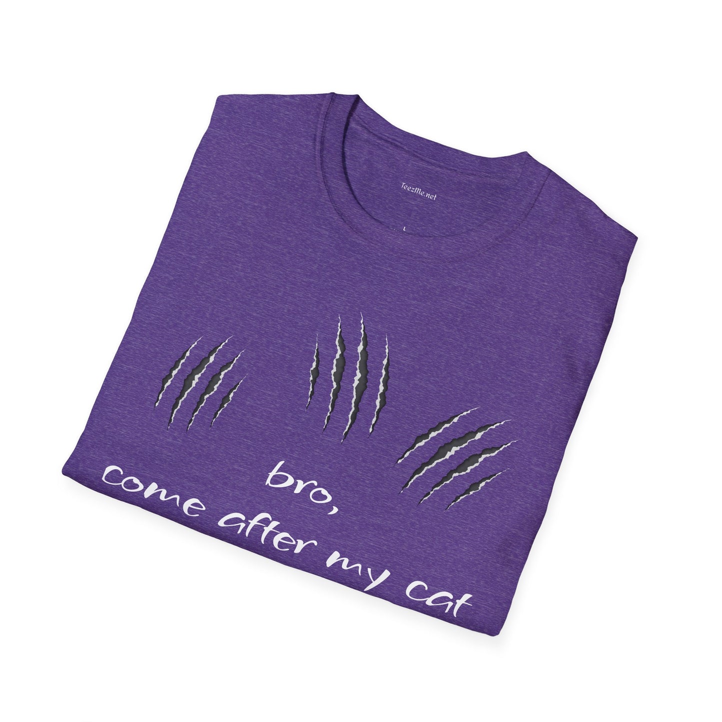 bro, come after my cat - Unisex Softstyle T-Shirt 100% Cotton Graphic