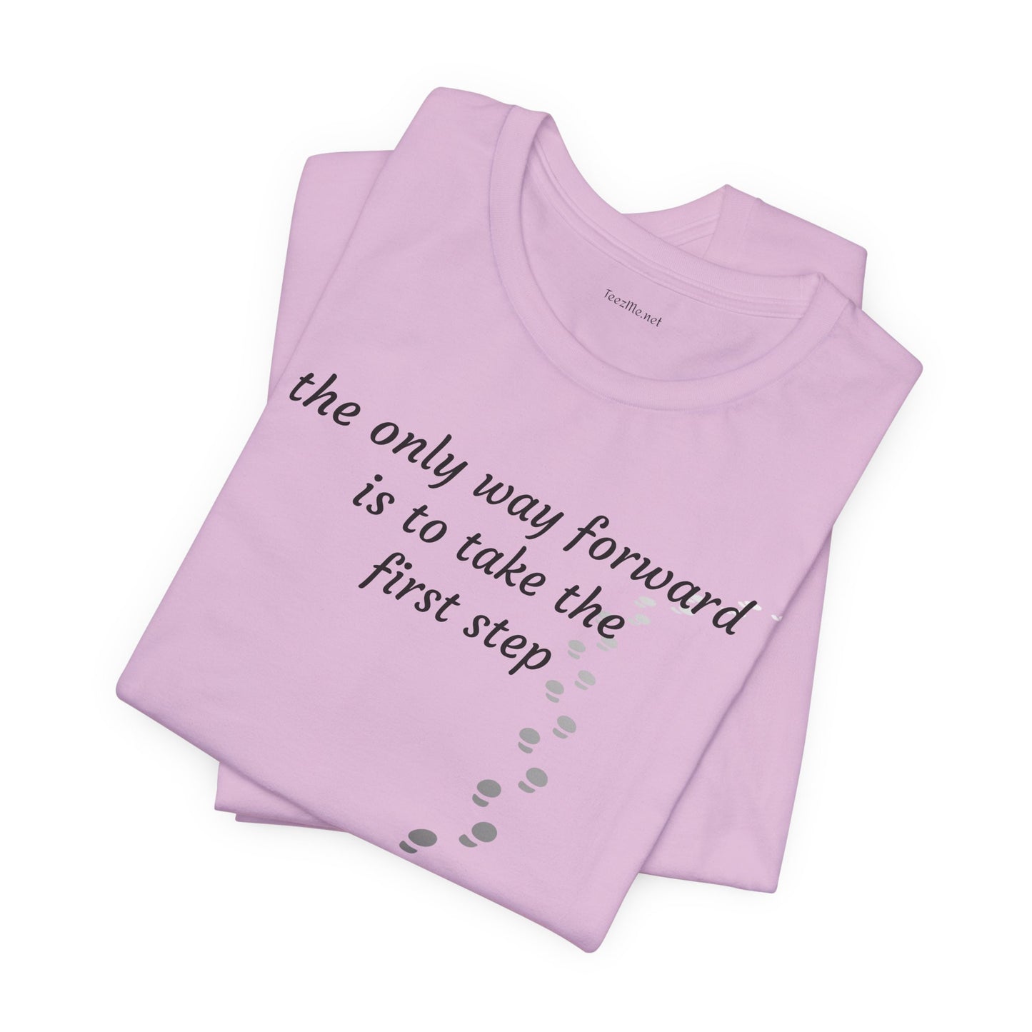 The only way forward is to take the first step - Unisex Jersey Short Sleeve Tee