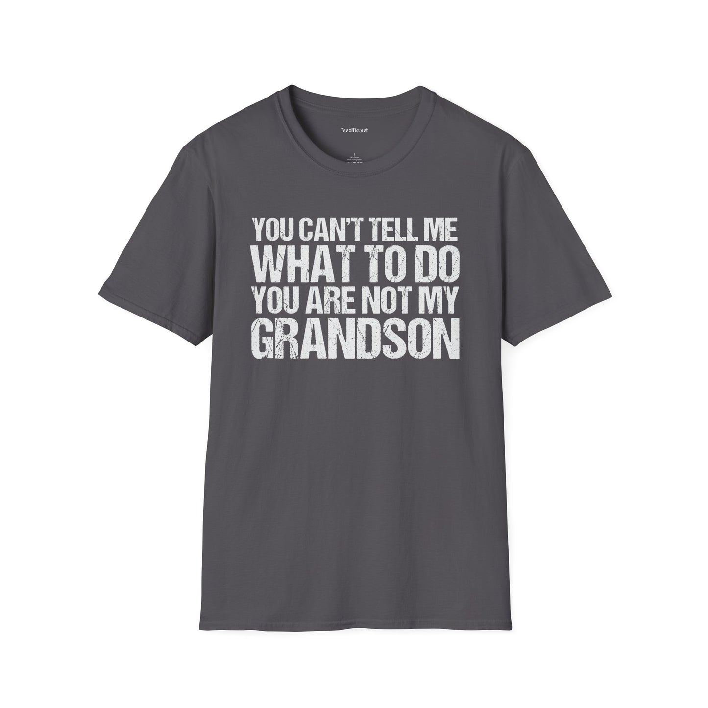 You Are Not My Grandson Unisex Softstyle T-Shirt 100% Cotton Graphic