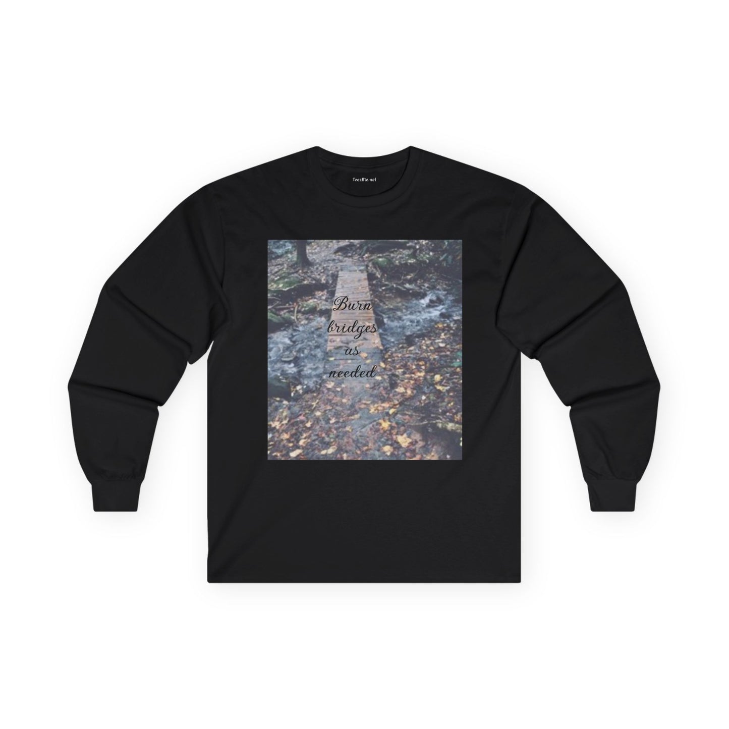 Burn bridges - Unisex Ultra Cotton Long Sleeve Tee
