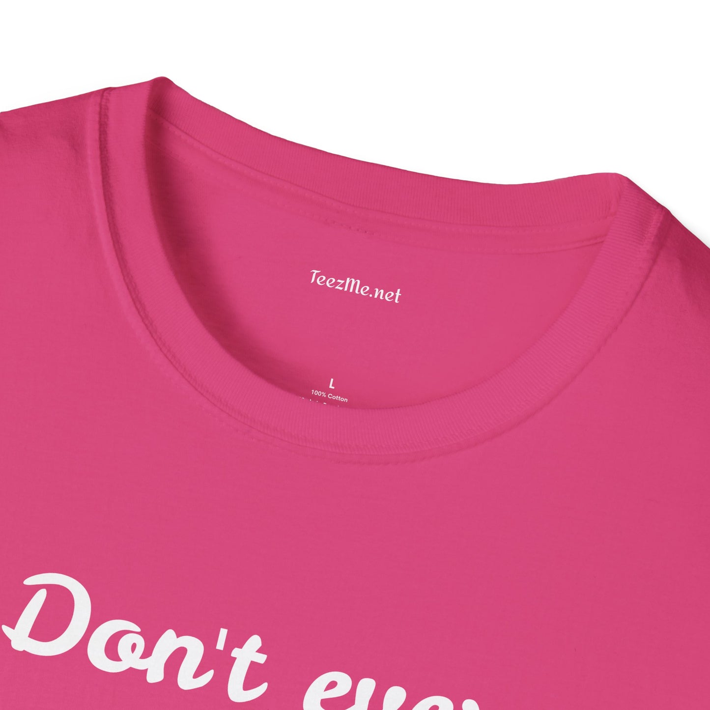 Don't ever give UP!! - Unisex Softstyle T-Shirt 100% Cotton Graphic