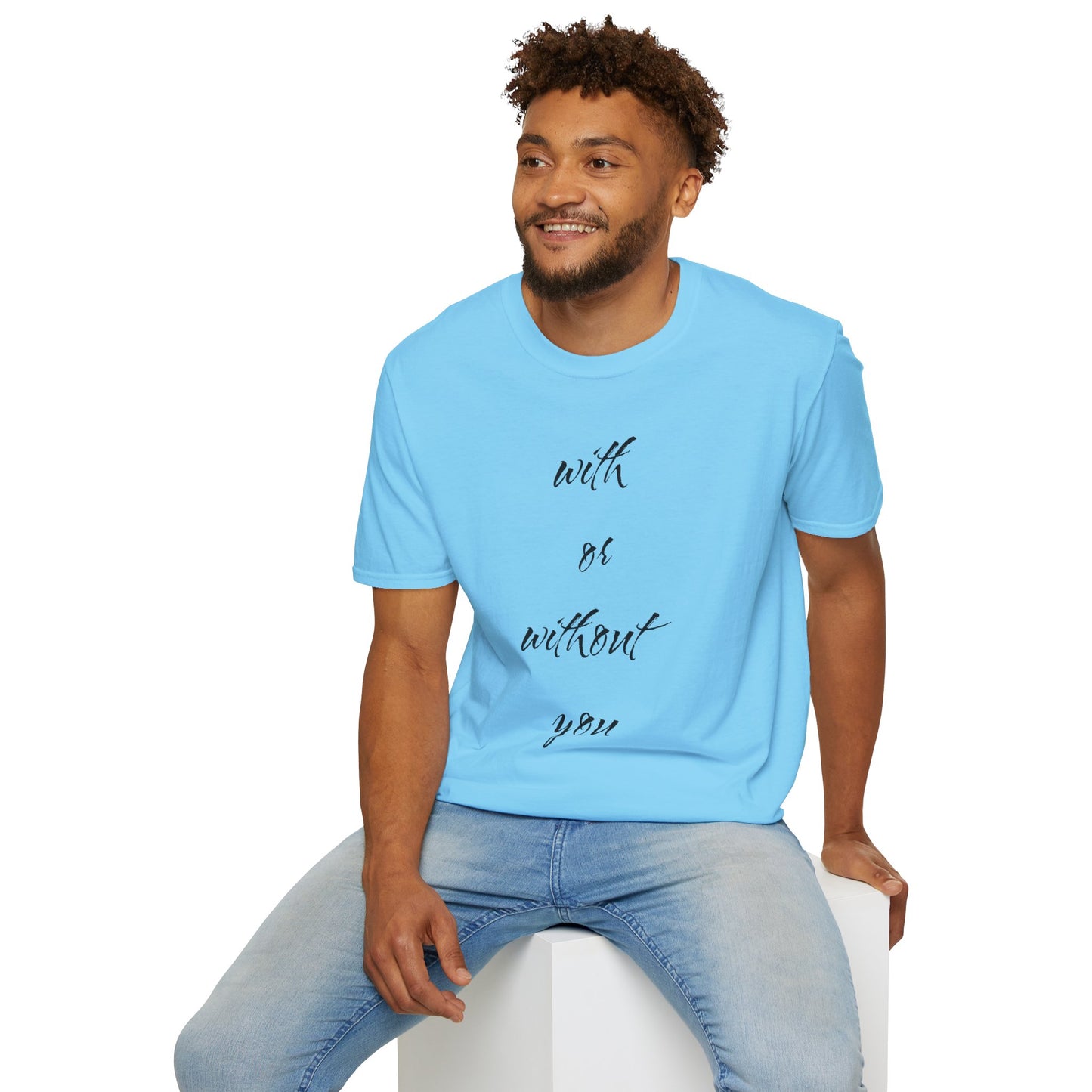 With or without you - Unisex Softstyle T-Shirt 100% Cotton Graphic