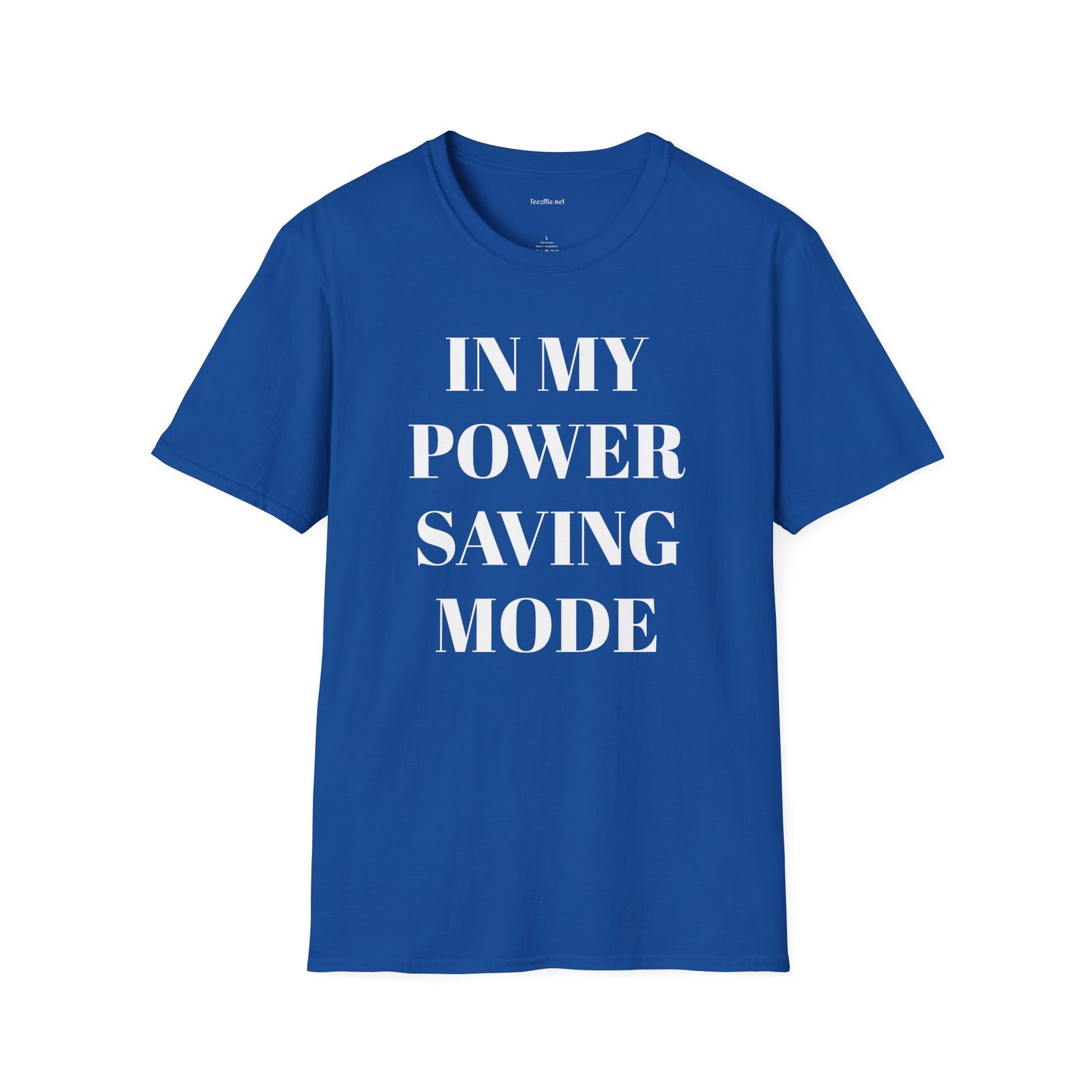 In My Power Saving Mode - Unisex Softstyle T-Shirt 100% Cotton Graphic