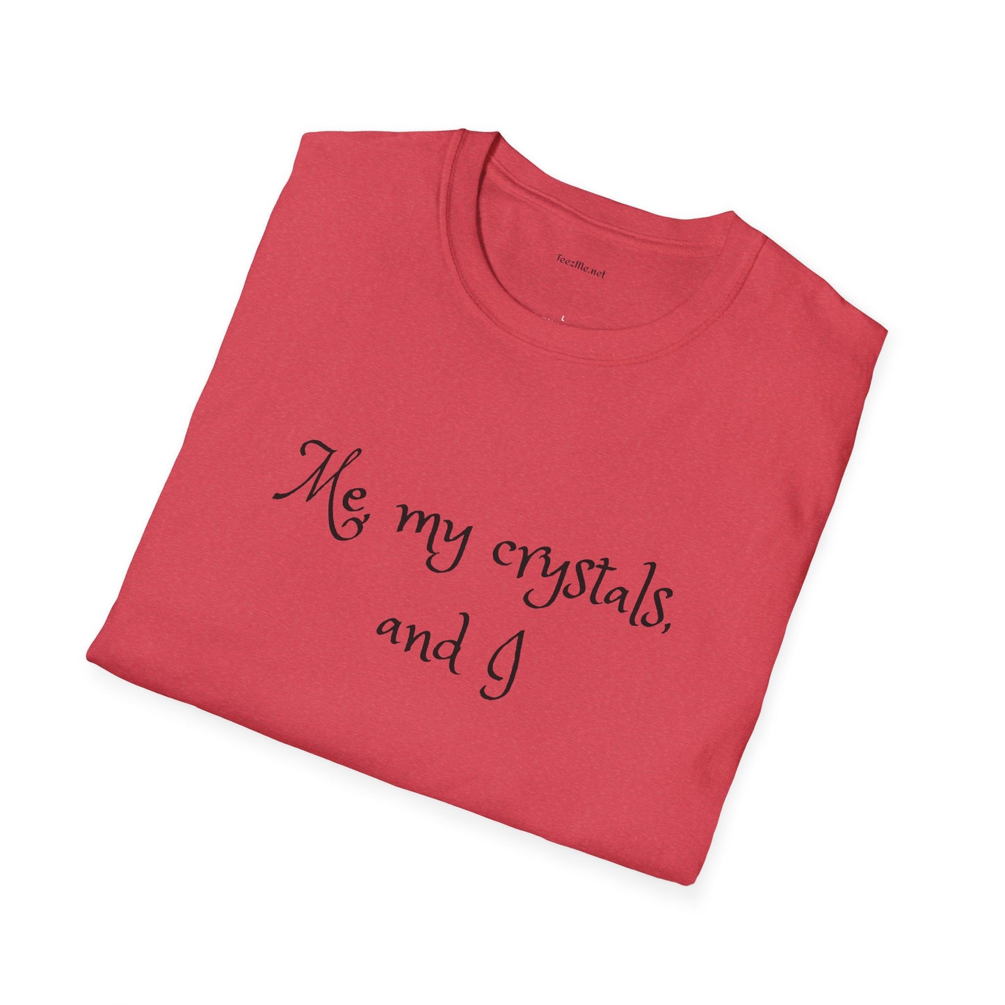 Me, my crystals, and I - Unisex Softstyle T-Shirt 100% Cotton Graphic