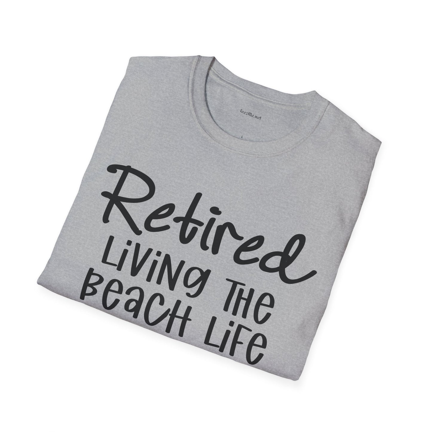 Retired Living the Beach Life - Unisex Softstyle T-Shirt 100% Cotton Graphic