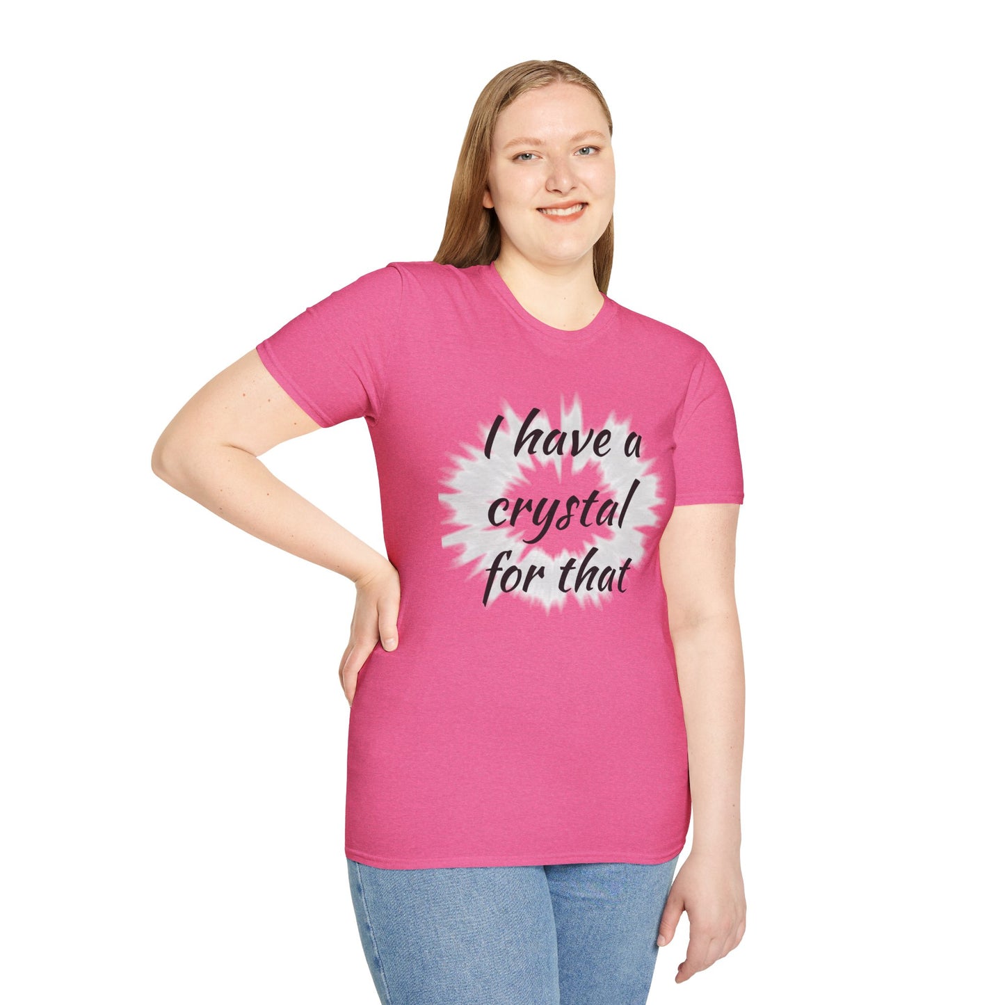 I have a crystal for that - Unisex Softstyle T-Shirt 100% Cotton Graphic