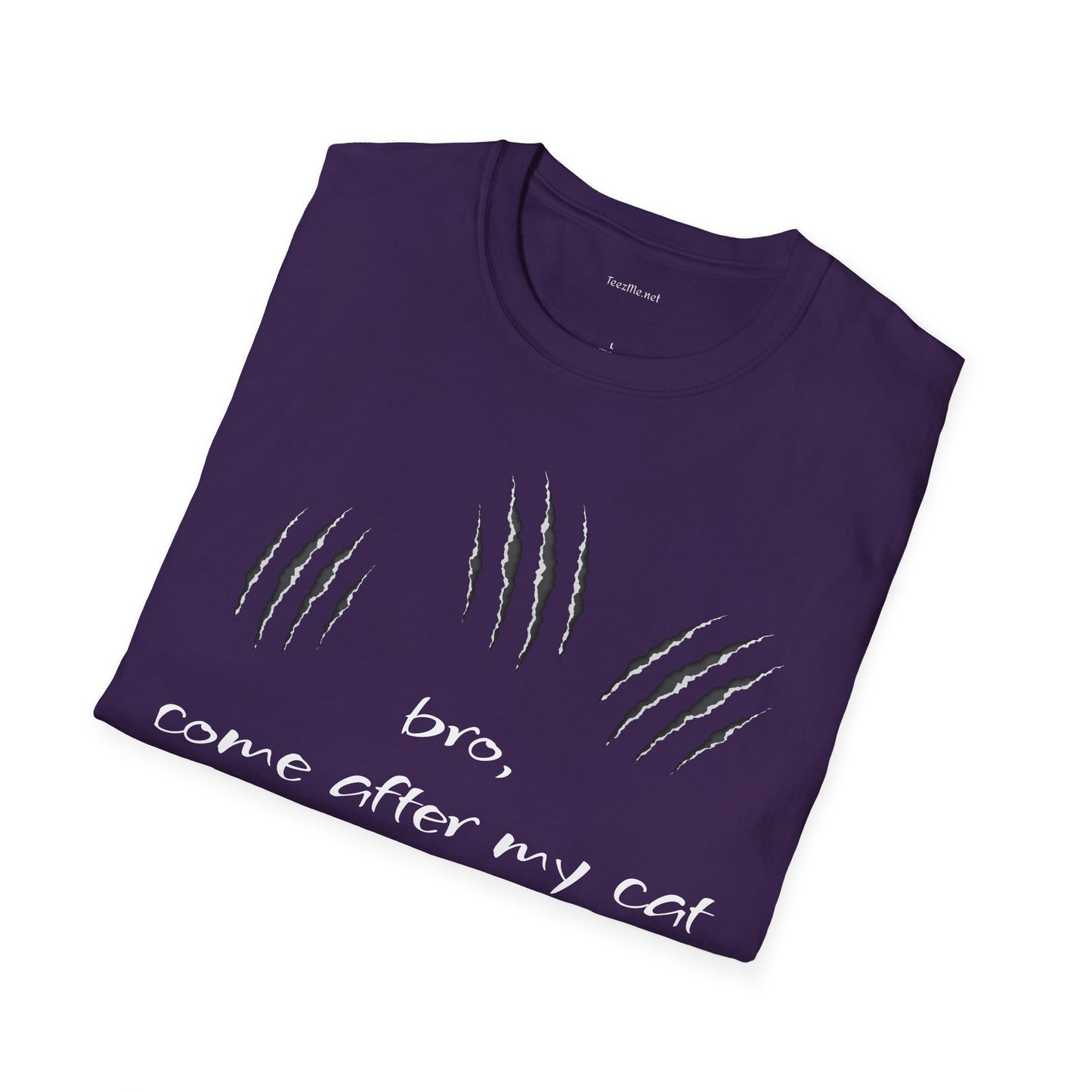 bro, come after my cat - Unisex Softstyle T-Shirt 100% Cotton Graphic
