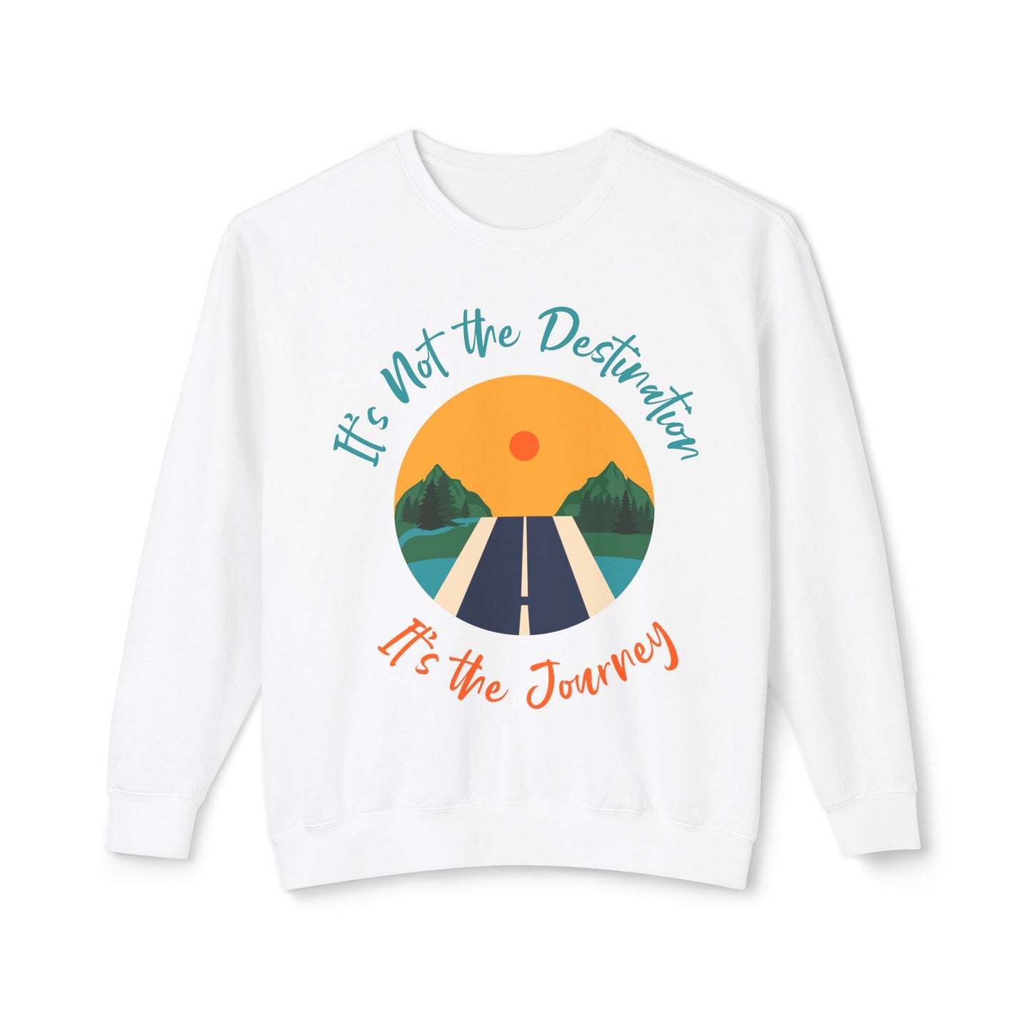 It's not the Destination - Unisex Lightweight Crewneck Sweatshirt