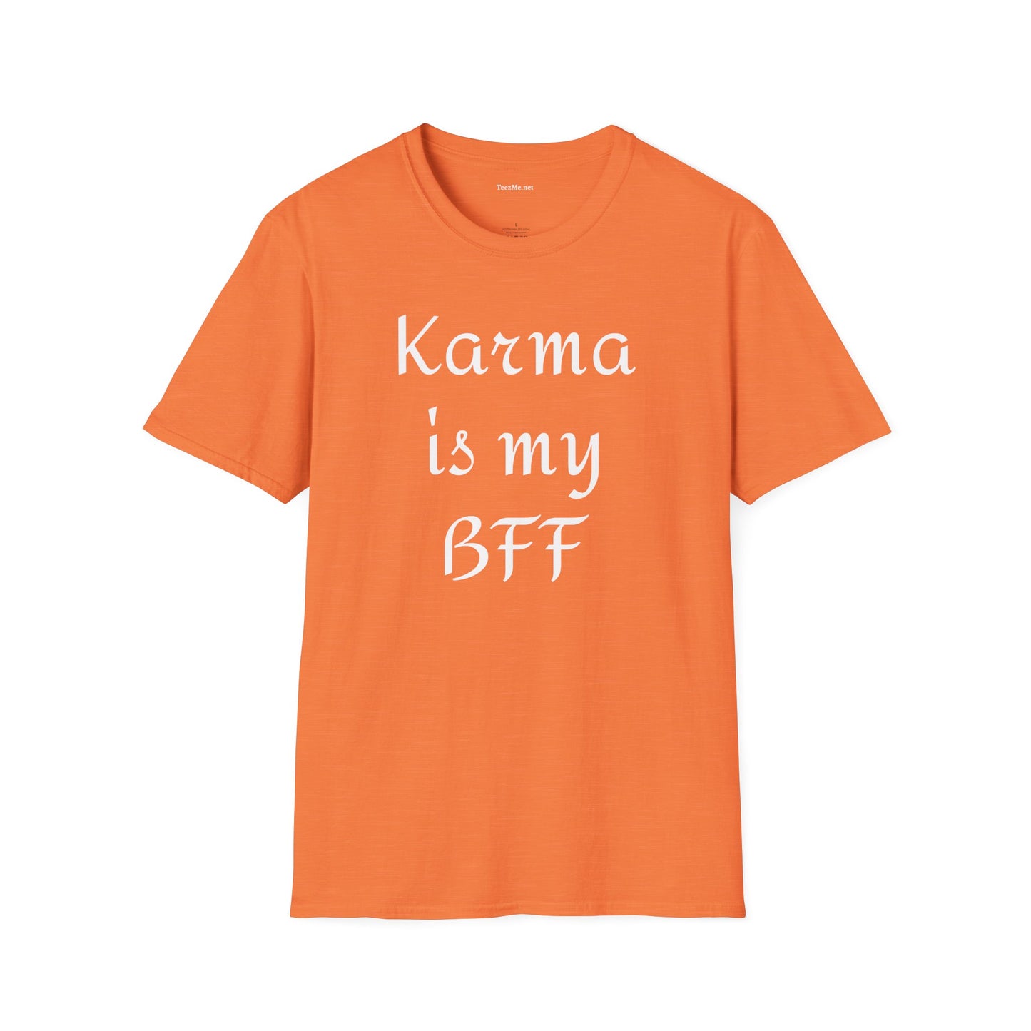 Karma is my BFF - Unisex Softstyle T-Shirt 100% Cotton Graphic