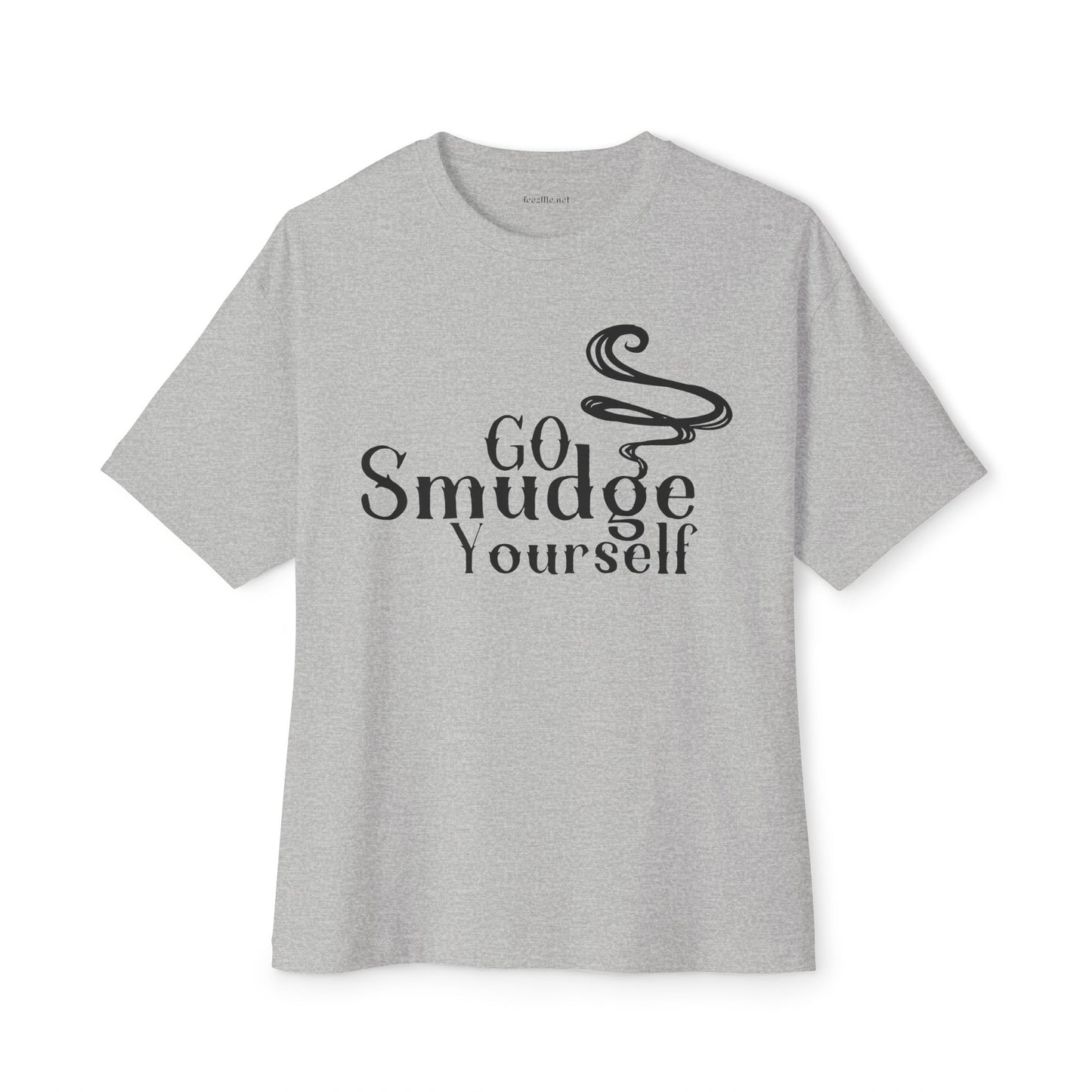 Go Smudge Yourself - Unisex Oversized Boxy Tee