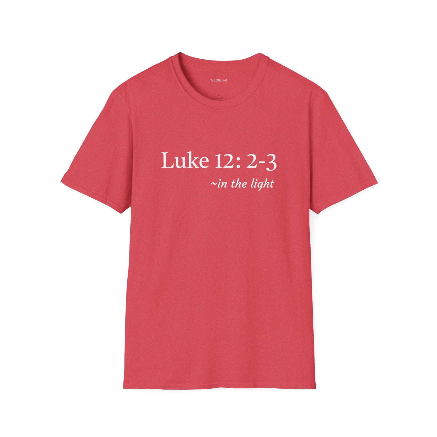 Luke 12: 2-3 - Unisex Ultra Cotton Tee
