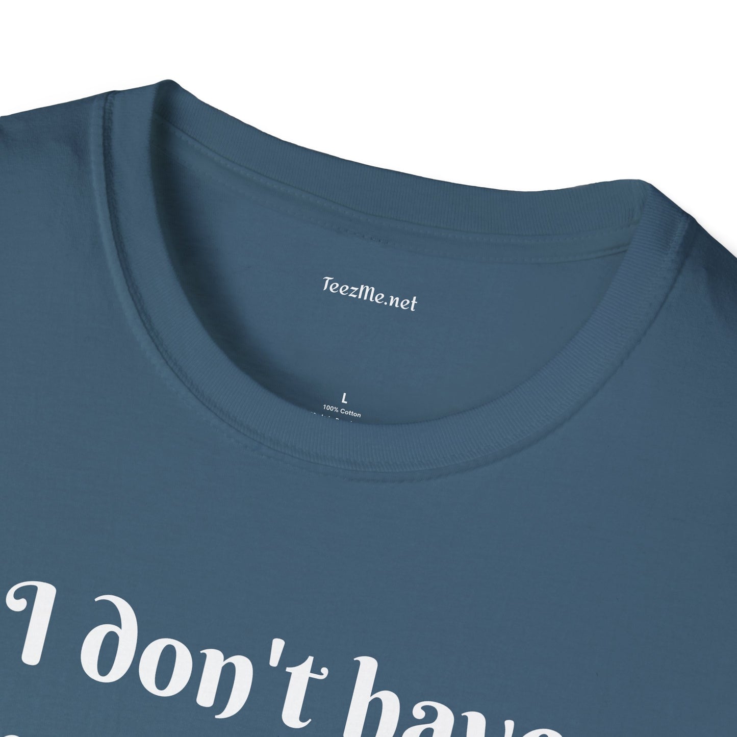 I don't have enough SAGE for your chaos - Unisex Softstyle T-Shirt 100% Cotton Graphic