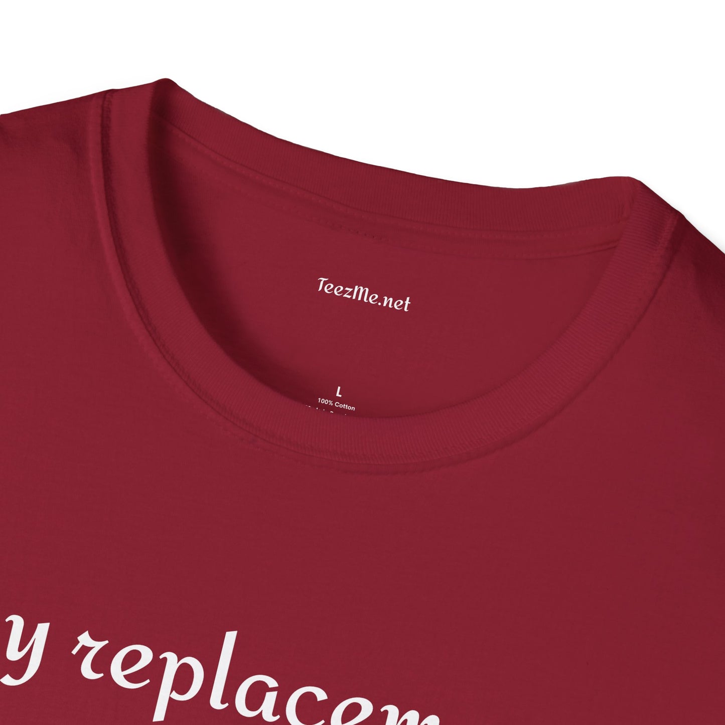 My replacement is a downgrade - Unisex Softstyle T-Shirt 100% Cotton Graphic