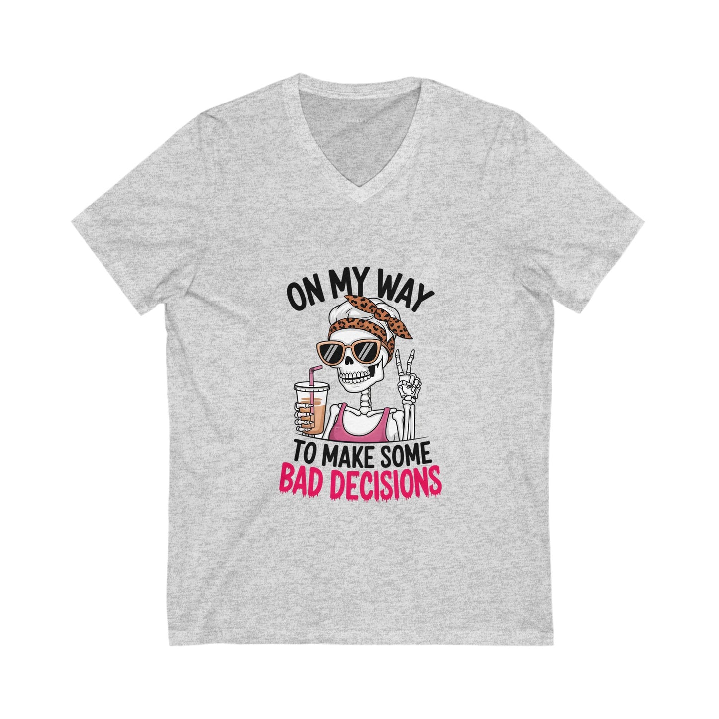 On my way to make some bad decisions - Unisex Jersey Short Sleeve V-Neck Tee