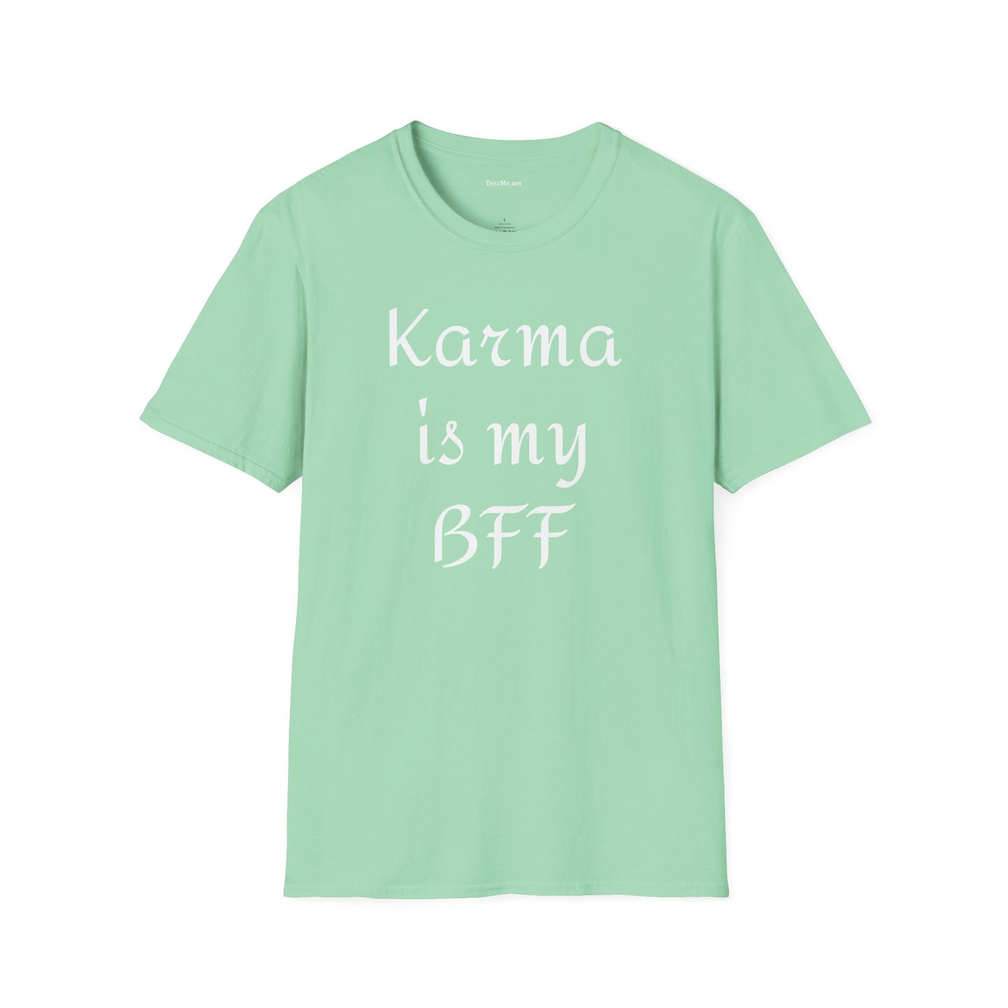 Karma is my BFF - Unisex Softstyle T-Shirt 100% Cotton Graphic