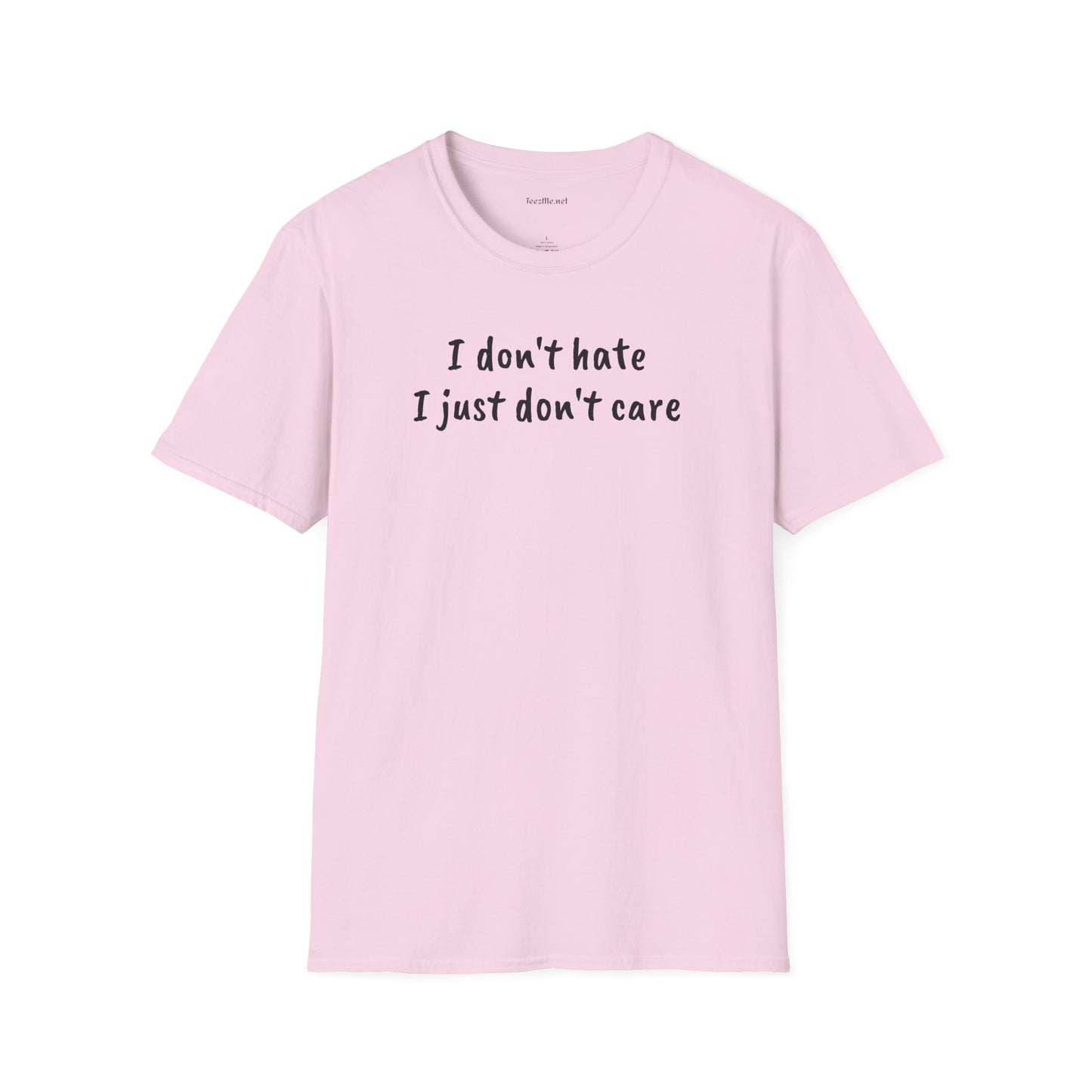 I don't hate - Unisex Softstyle T-Shirt 100% Cotton Graphic