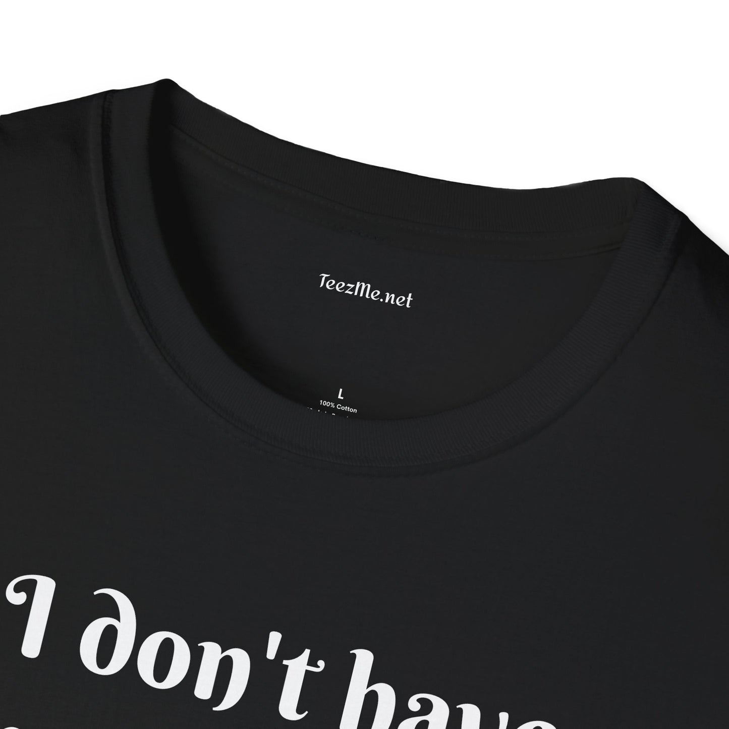 I don't have enough SAGE for your chaos - Unisex Softstyle T-Shirt 100% Cotton Graphic
