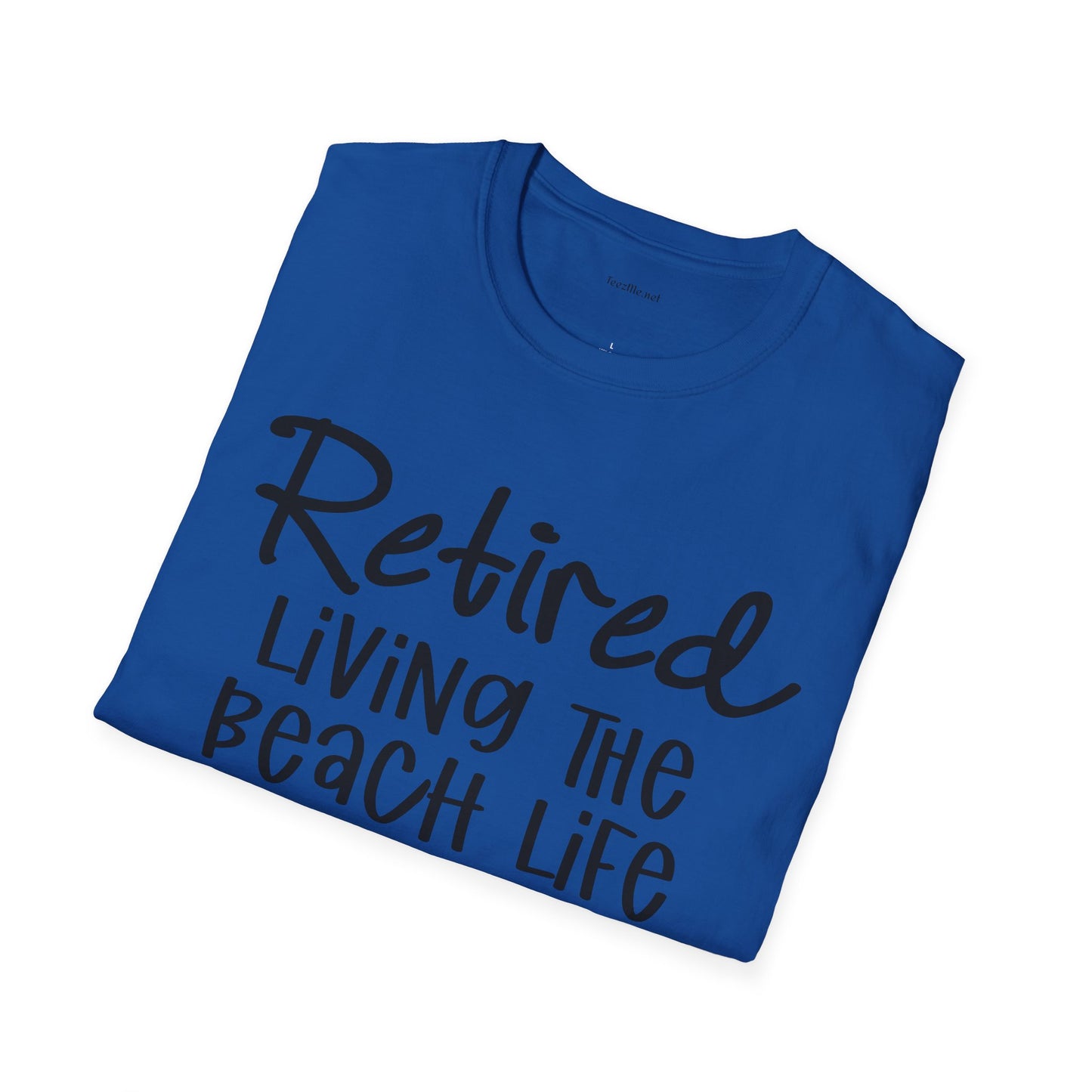 Retired Living the Beach Life - Unisex Softstyle T-Shirt 100% Cotton Graphic