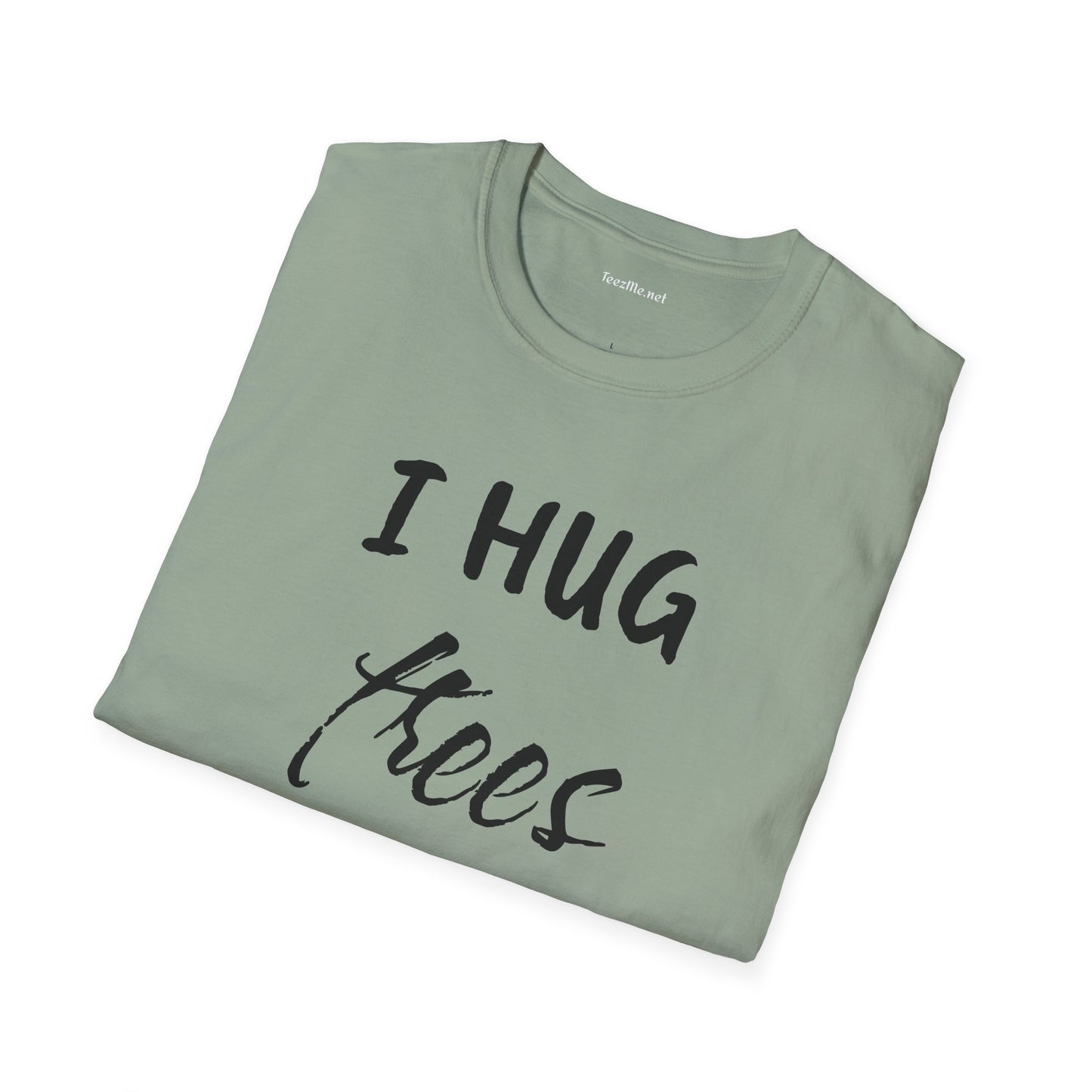 I Hug Trees Unisex Softstyle T-Shirt 100% Cotton Graphic