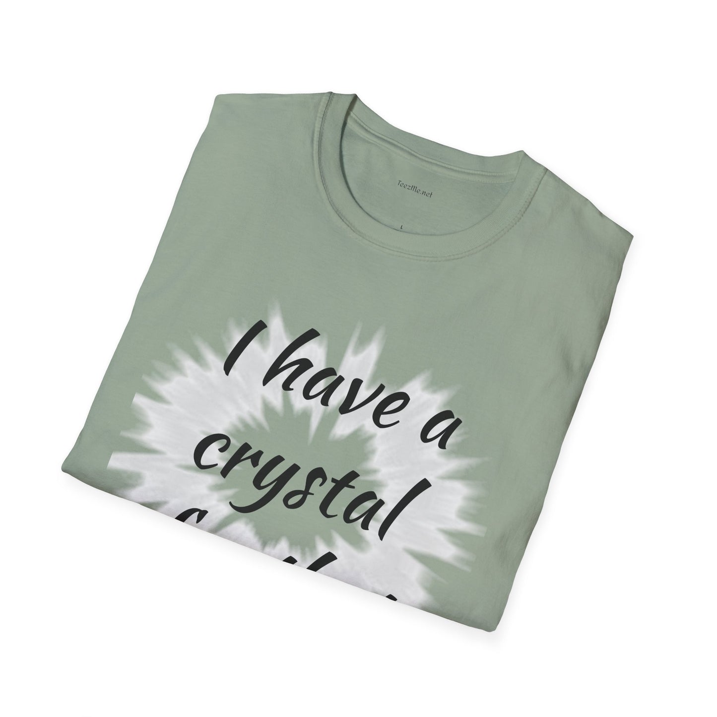 I have a crystal for that - Unisex Softstyle T-Shirt 100% Cotton Graphic