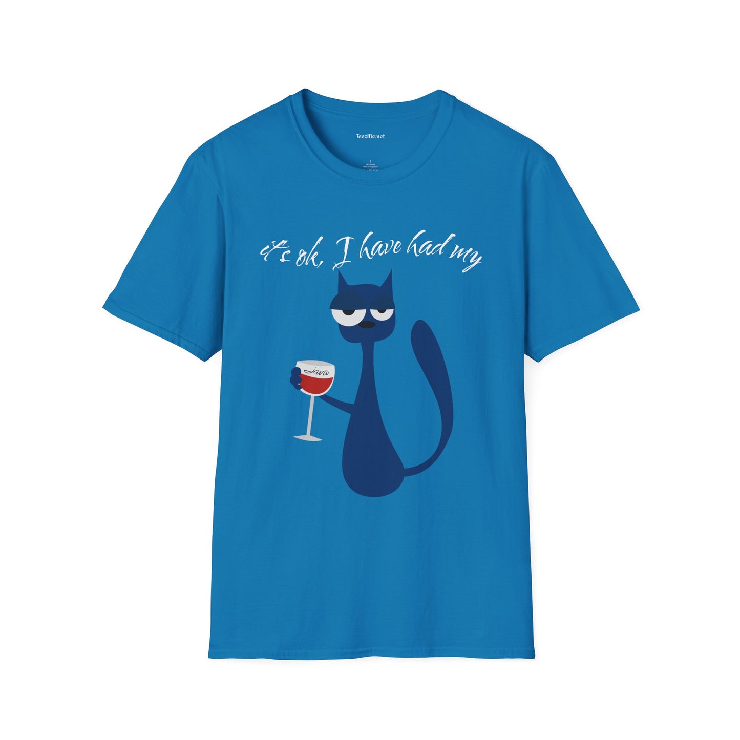 It's ok, I have had my - Unisex Softstyle T-Shirt 100% Cotton Graphic