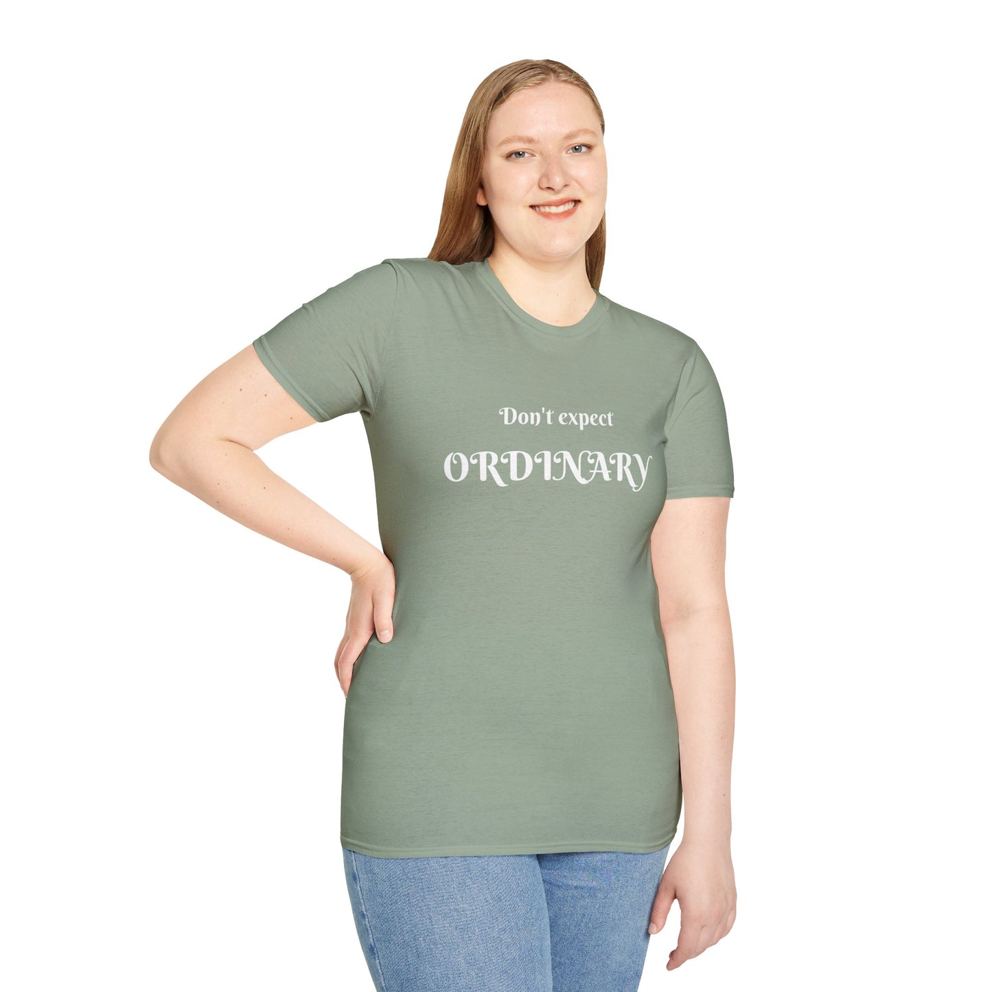 Don't expect Ordinary - Unisex Softstyle T-Shirt 100% Cotton Graphic