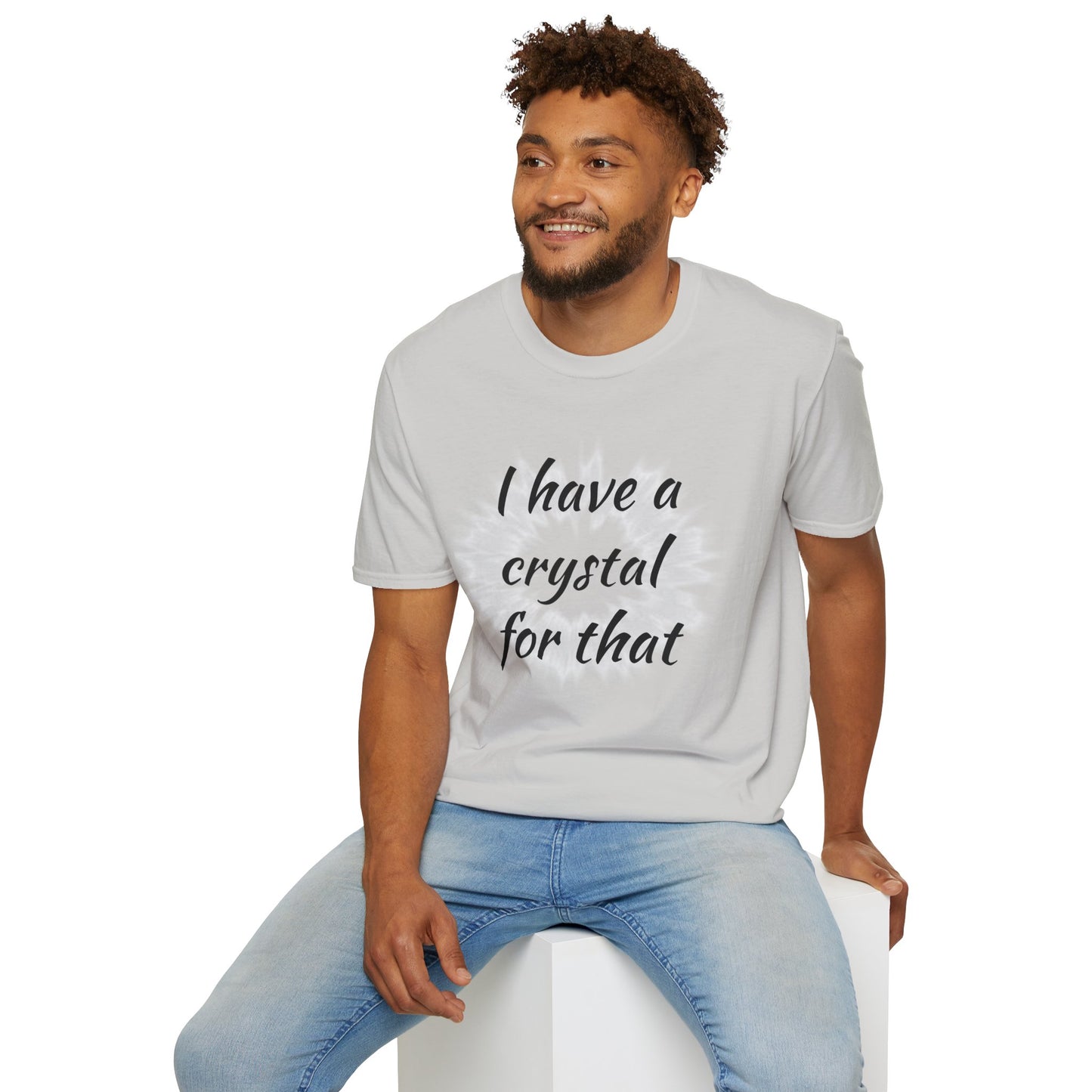 I have a crystal for that - Unisex Softstyle T-Shirt 100% Cotton Graphic