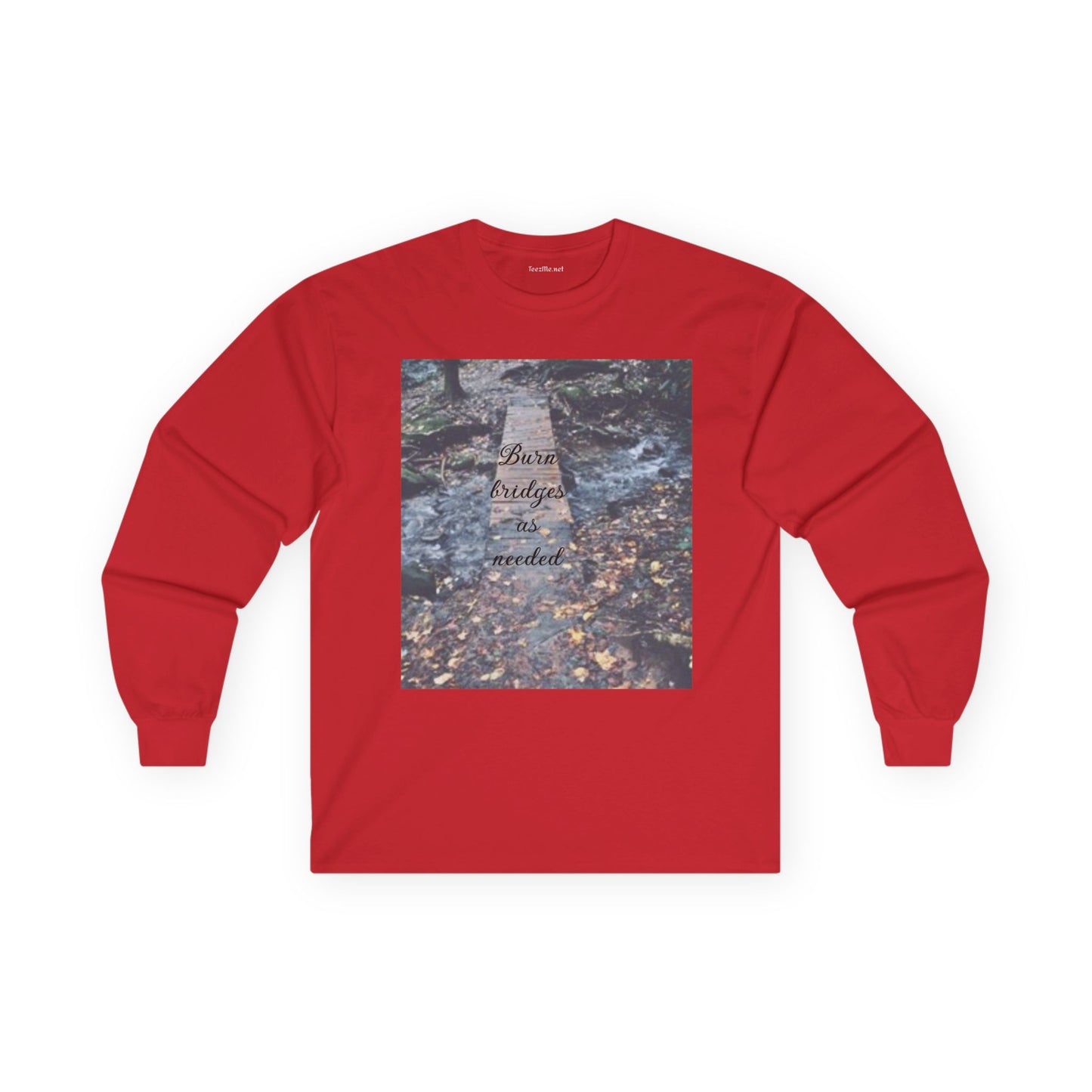 Burn bridges - Unisex Ultra Cotton Long Sleeve Tee