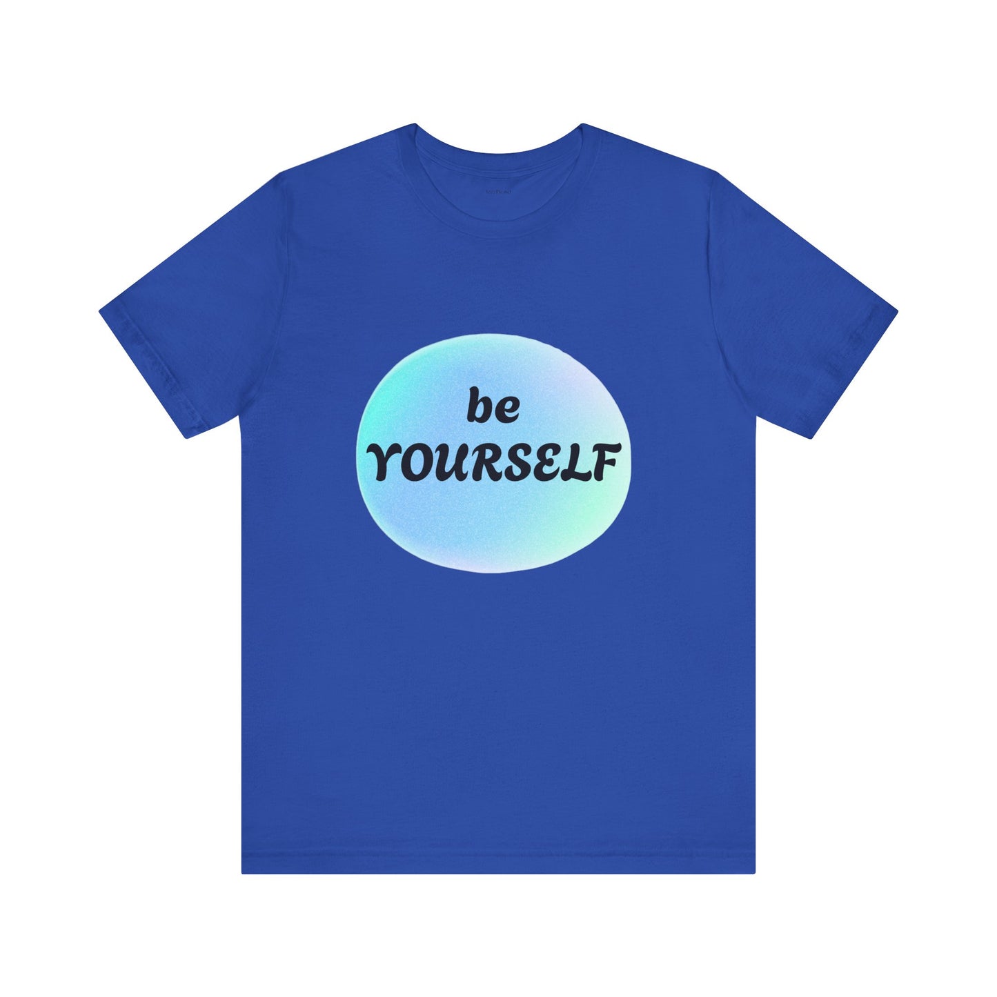 Be YOURSELF - Unisex Jersey Short Sleeve Tee