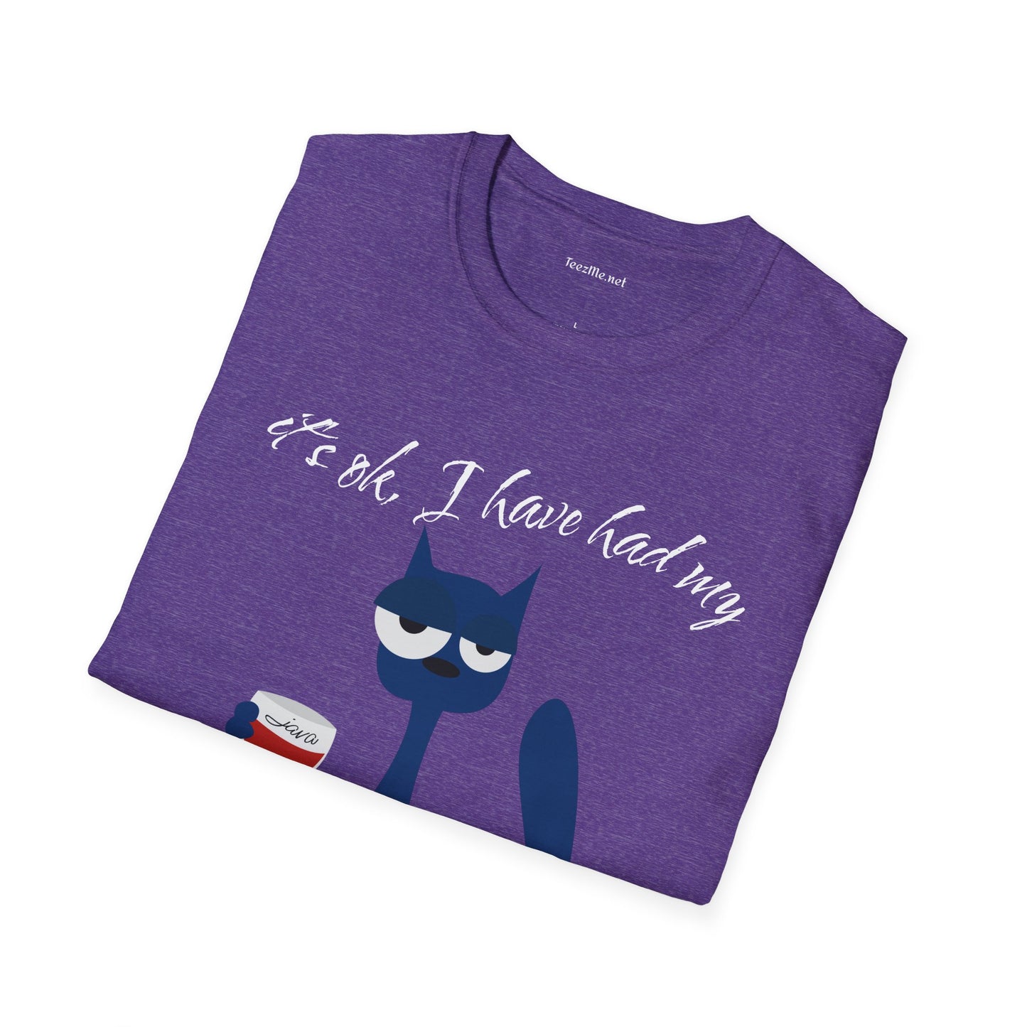 It's ok, I have had my - Unisex Softstyle T-Shirt 100% Cotton Graphic