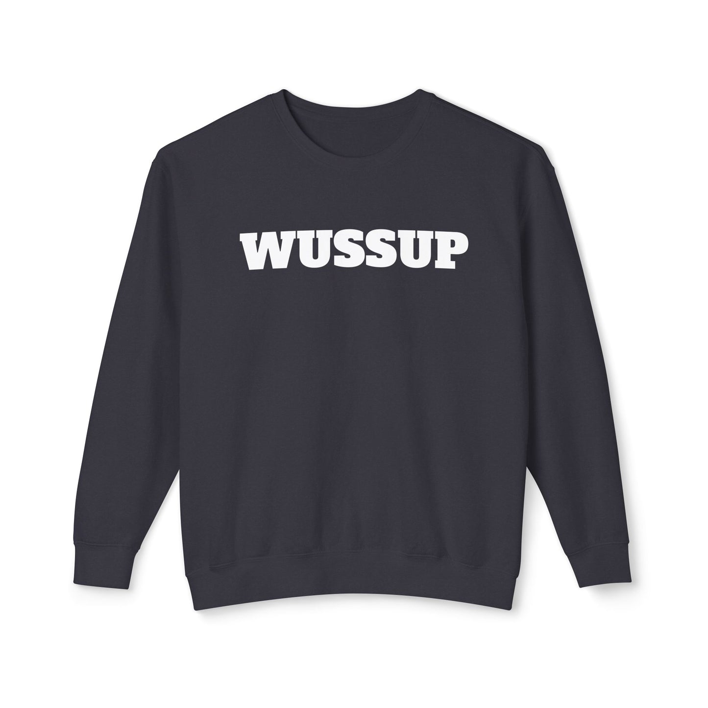 WUSSUP - Unisex Lightweight Crewneck Sweatshirt