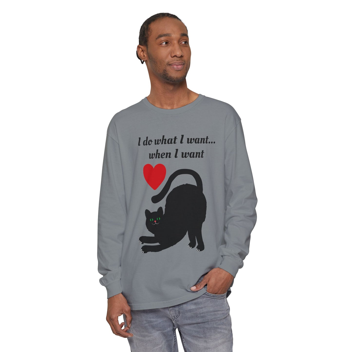 I do what I want - Unisex Garment-dyed Long Sleeve T-Shirt