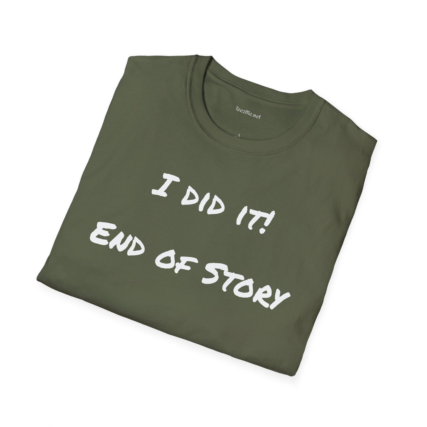 I did it - Unisex Softstyle T-Shirt 100% Cotton Graphic