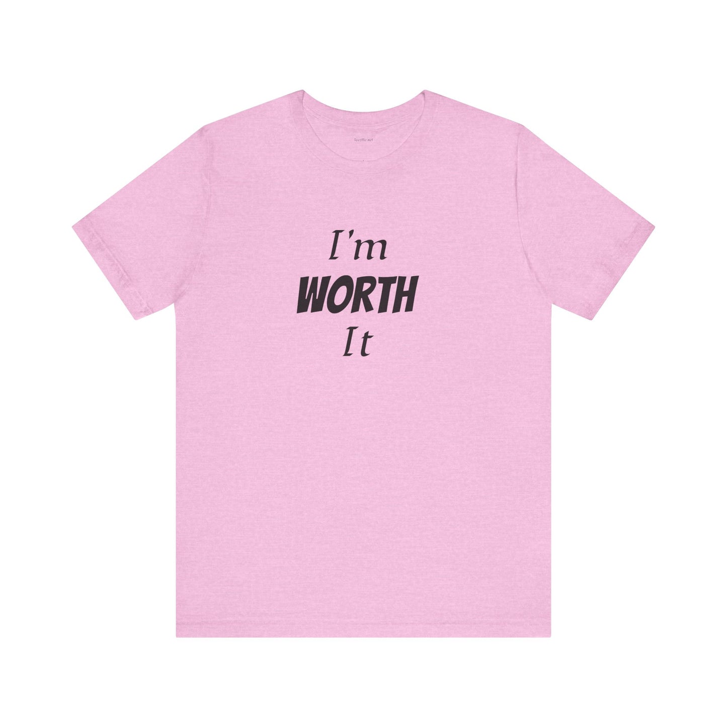 I'm WORTH It - Unisex Jersey Short Sleeve Tee
