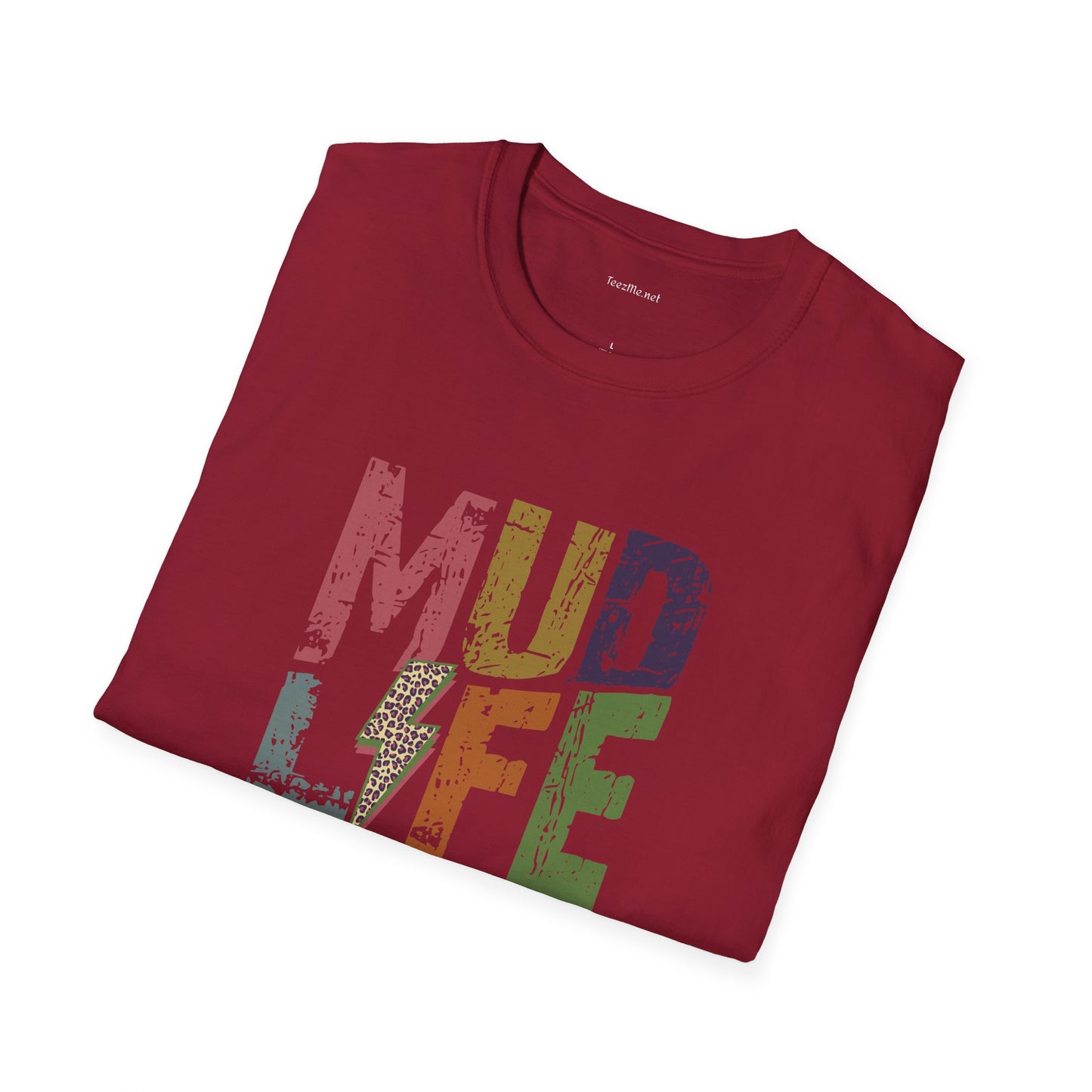 MUD LIFE - Unisex Softstyle T-Shirt 100% Cotton Graphic