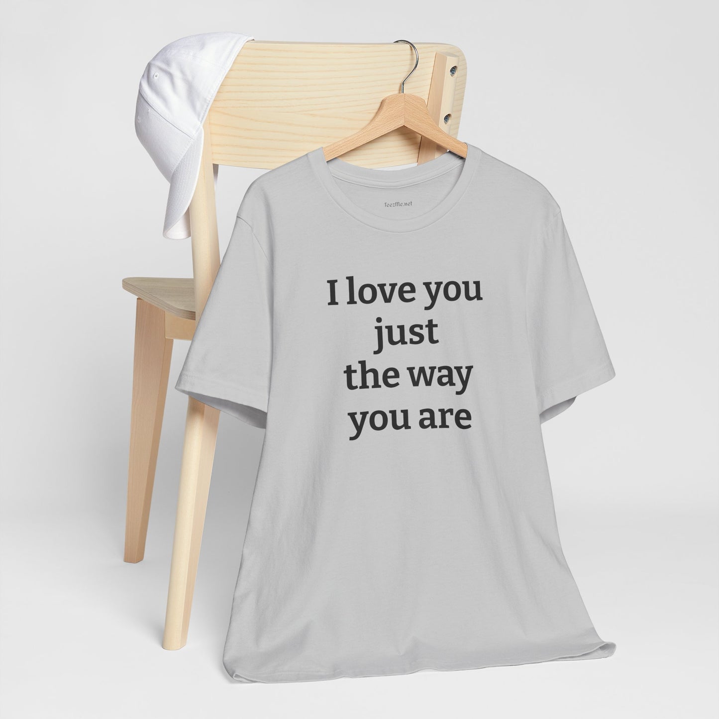 I love you just the way you are - Unisex Jersey Short Sleeve Tee