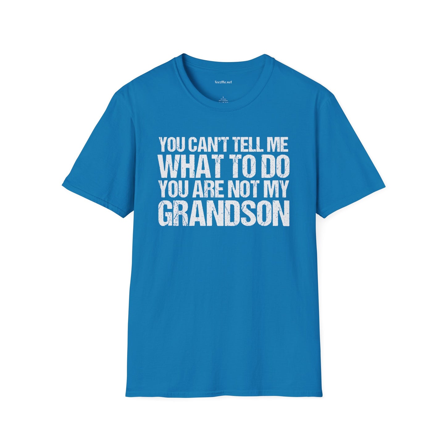 You Are Not My Grandson Unisex Softstyle T-Shirt 100% Cotton Graphic