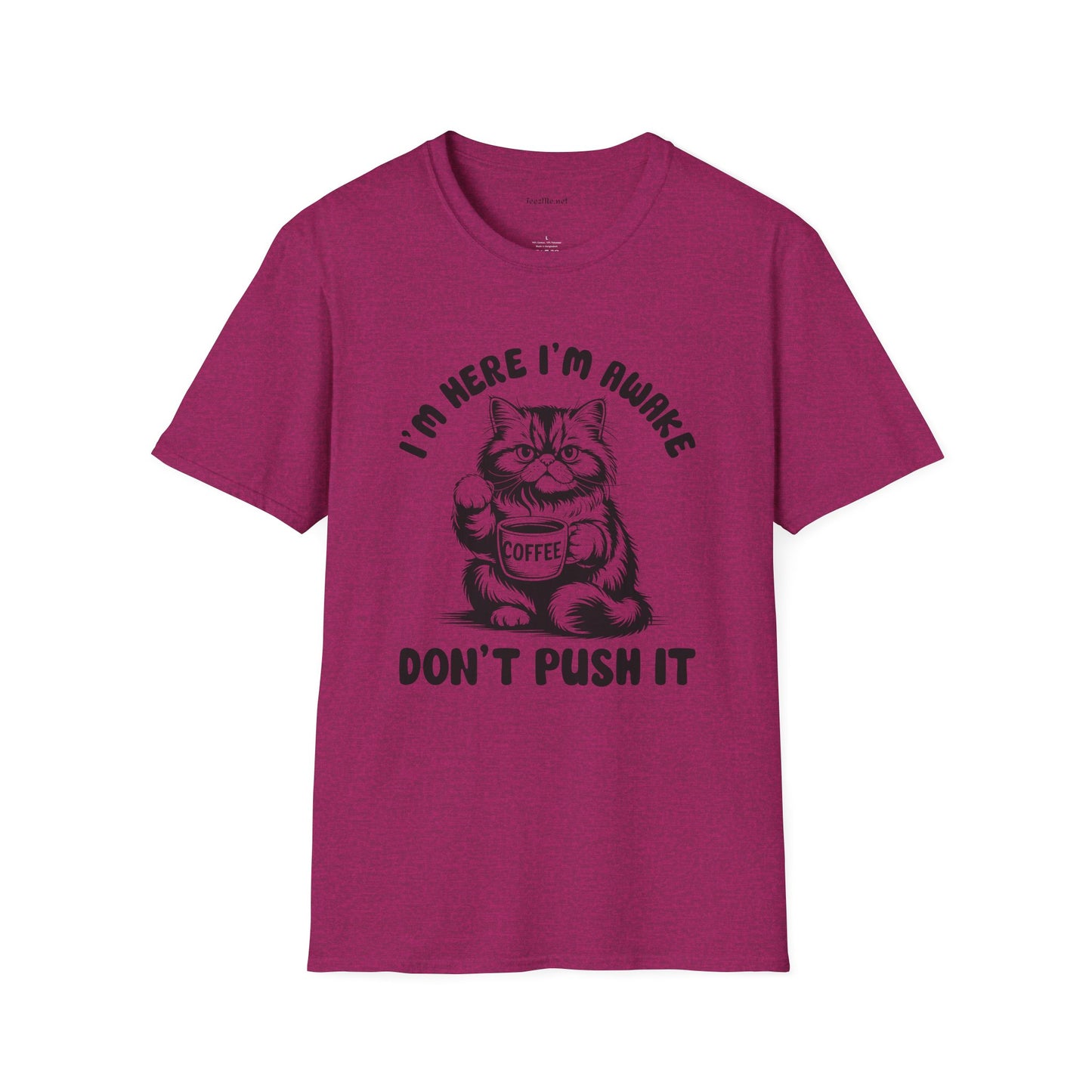 I'm Here I'm Awake- Unisex Softstyle T-Shirt 100% Cotton Graphic
