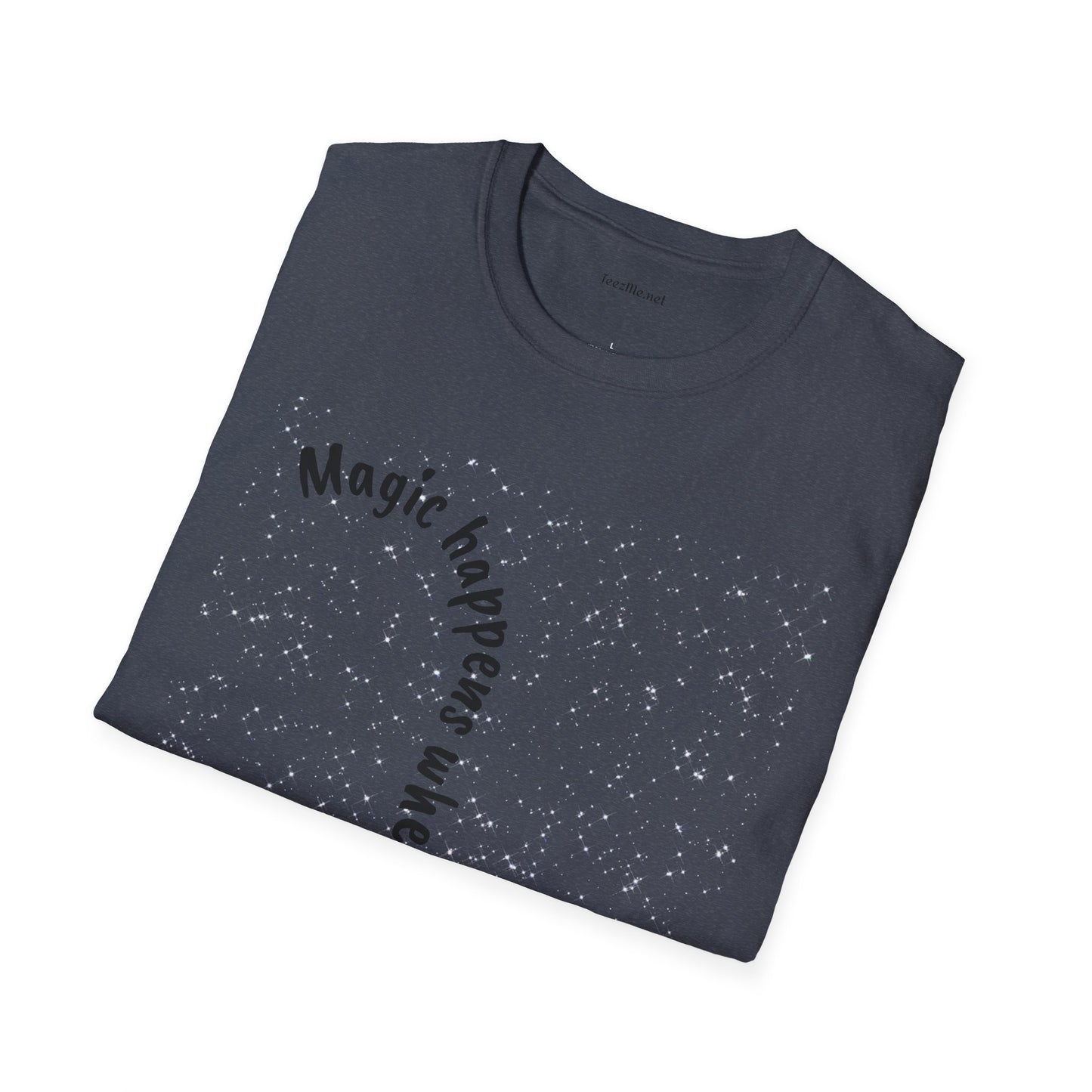 Magic happens when you believe - Unisex Softstyle T-Shirt 100% Cotton Graphic