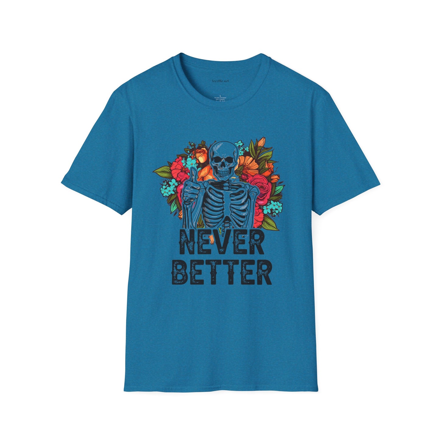 Never Better Unisex Softstyle T-Shirt 100% Cotton Graphic