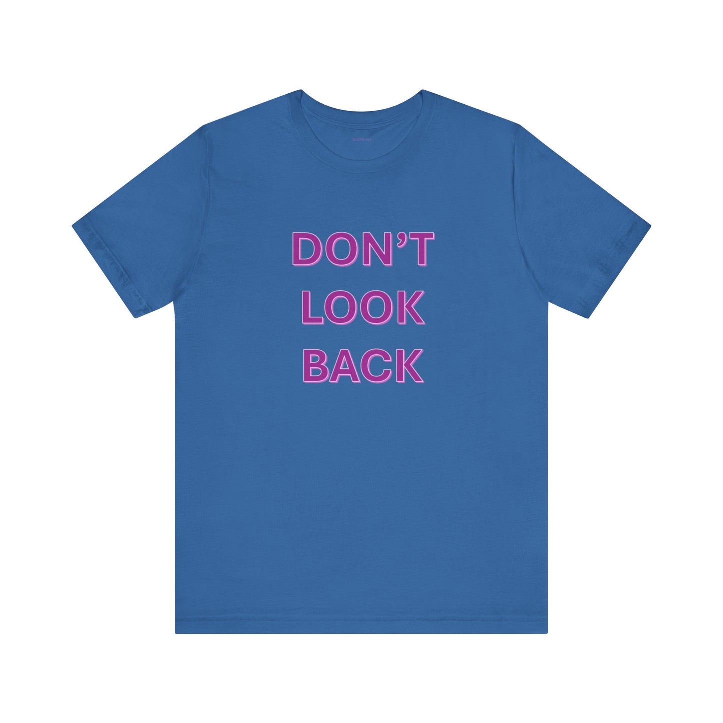 DON'T LOOK BACK - Unisex Jersey Short Sleeve Tee