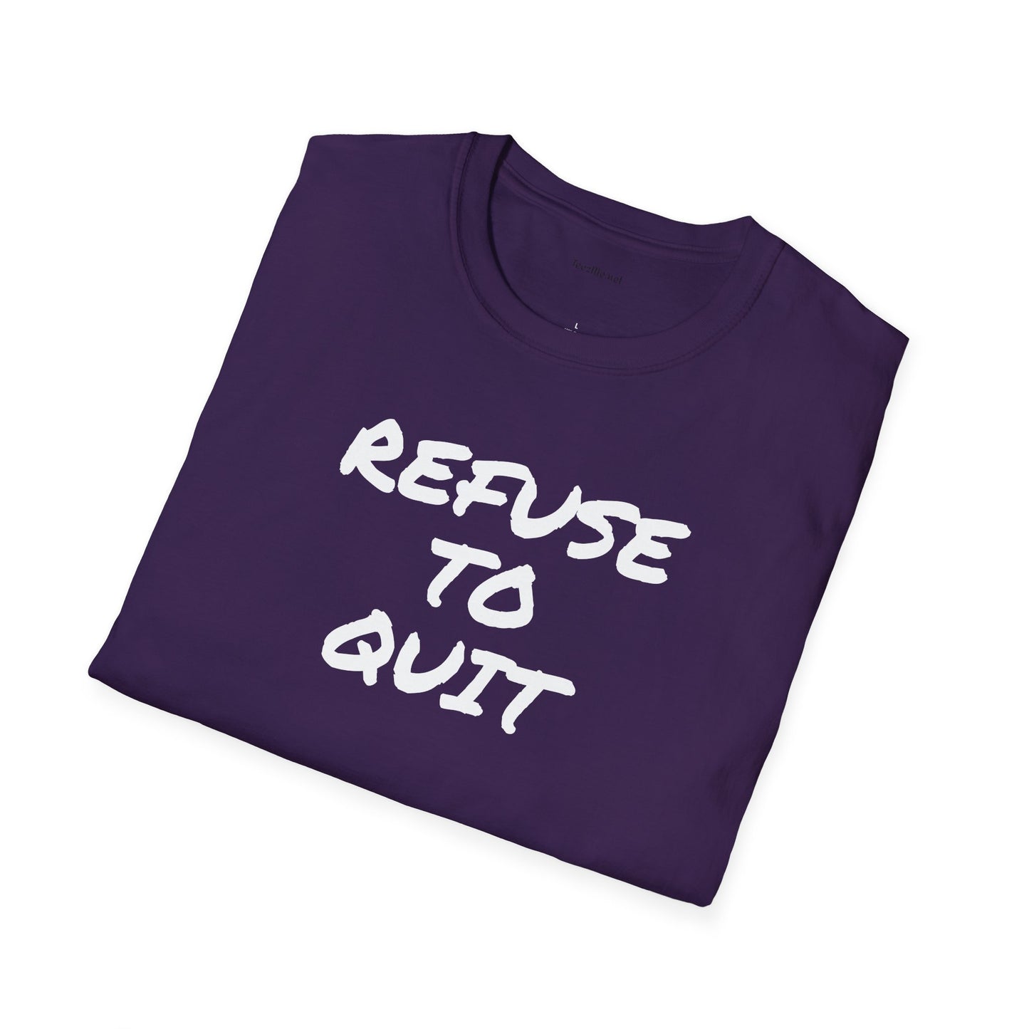 Refuse to Quit - Unisex Softstyle T-Shirt 100% Cotton Graphic