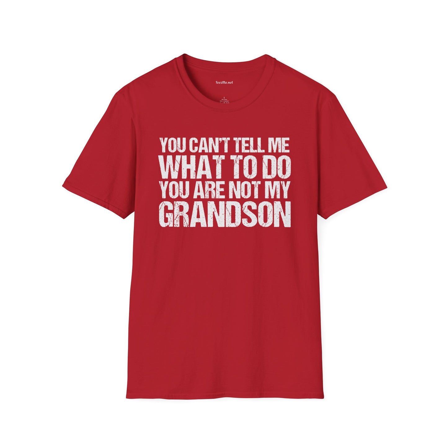 You Are Not My Grandson Unisex Softstyle T-Shirt 100% Cotton Graphic