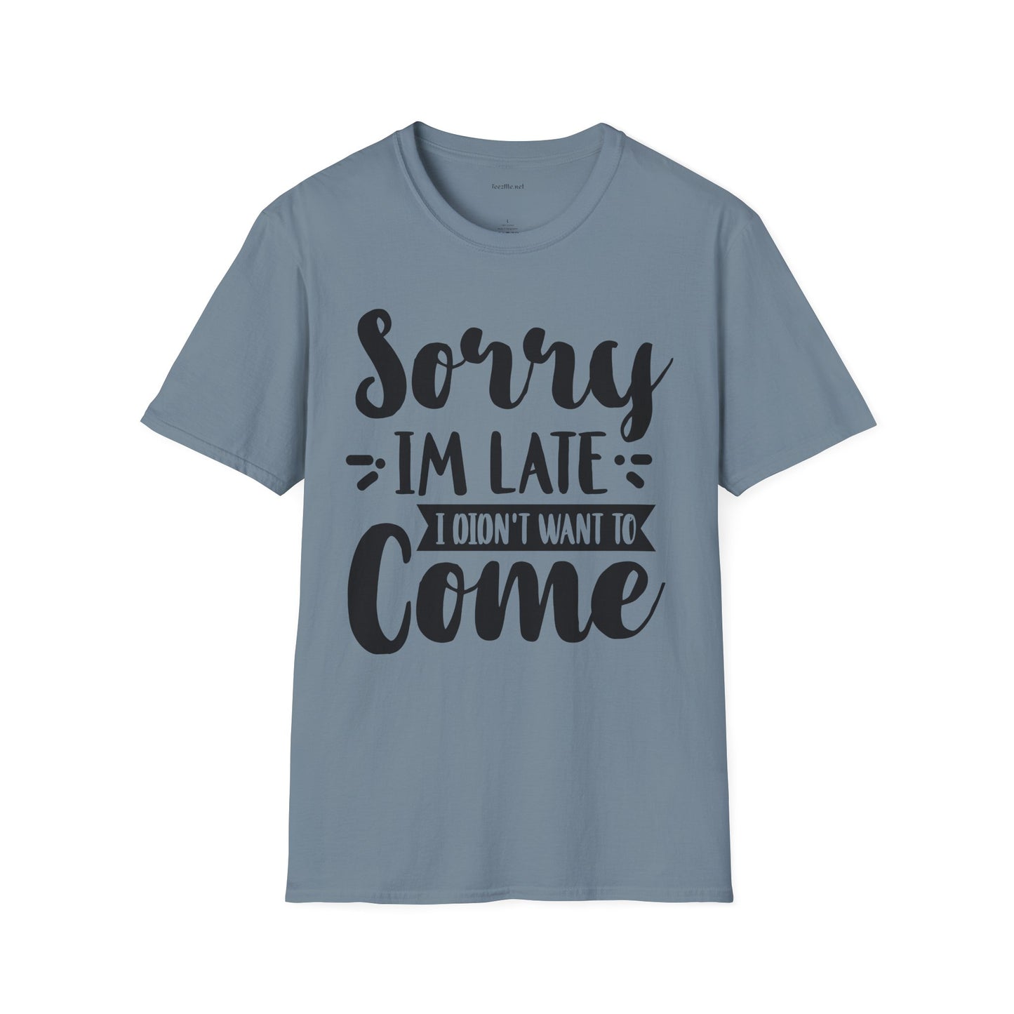 Sorry I'm late - Unisex Softstyle T-Shirt 100% Cotton Graphic