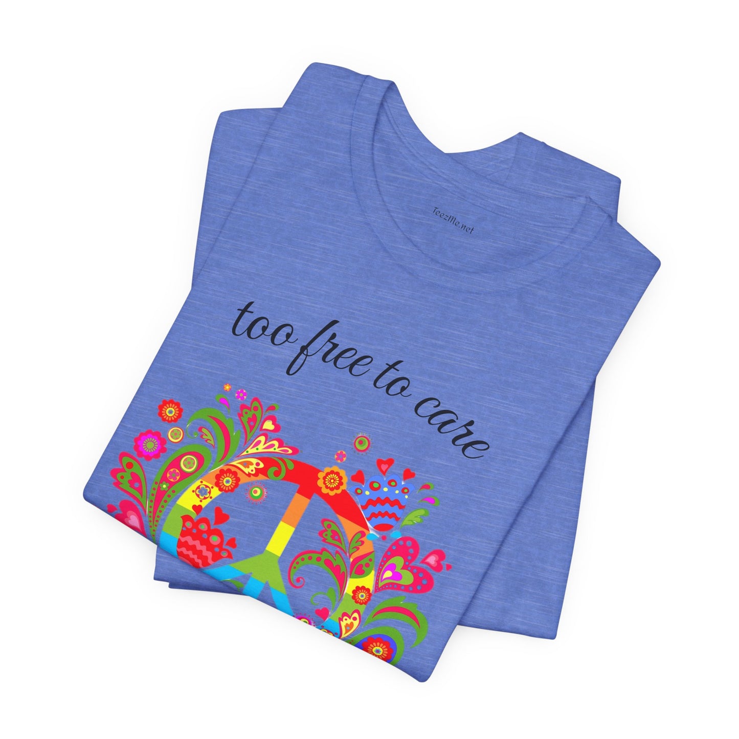Too free to care - Unisex Jersey Short Sleeve Tee