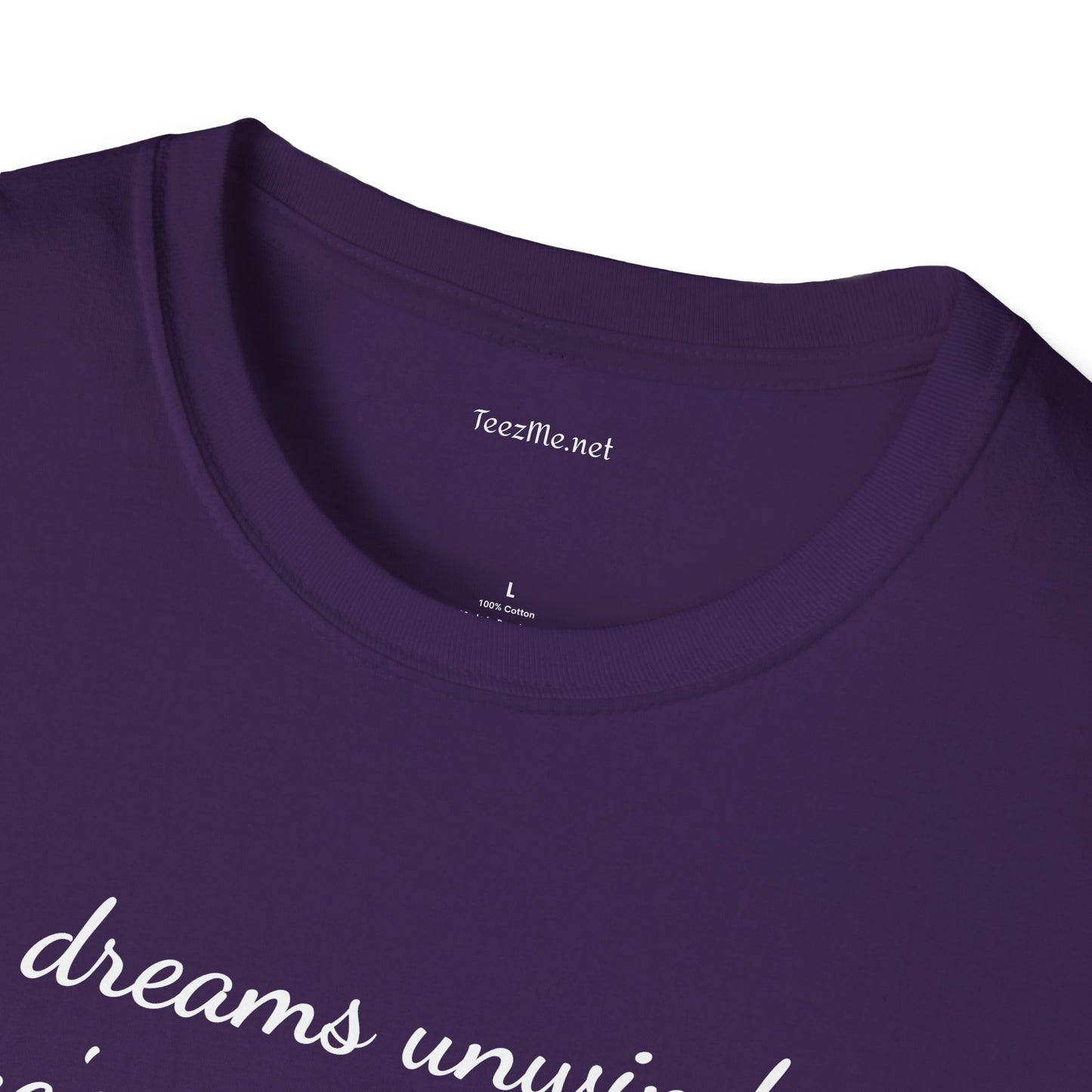 Dreams unwind - Unisex Softstyle T-Shirt 100% Cotton Graphic